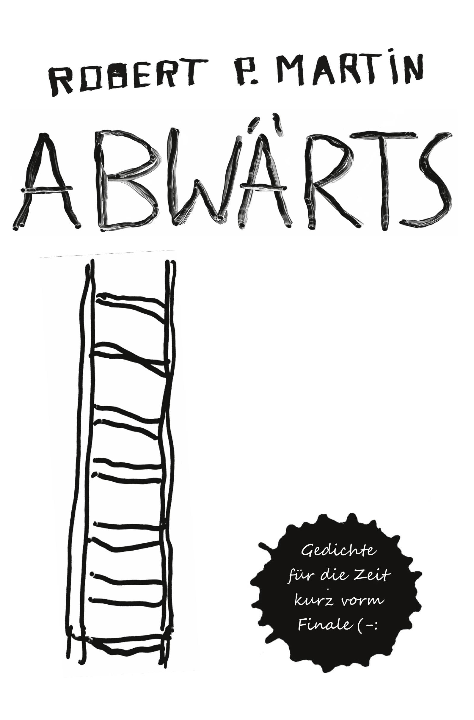 Abwärts: Gedichte für die Zeit kurz vorm Finale (-: Poetry