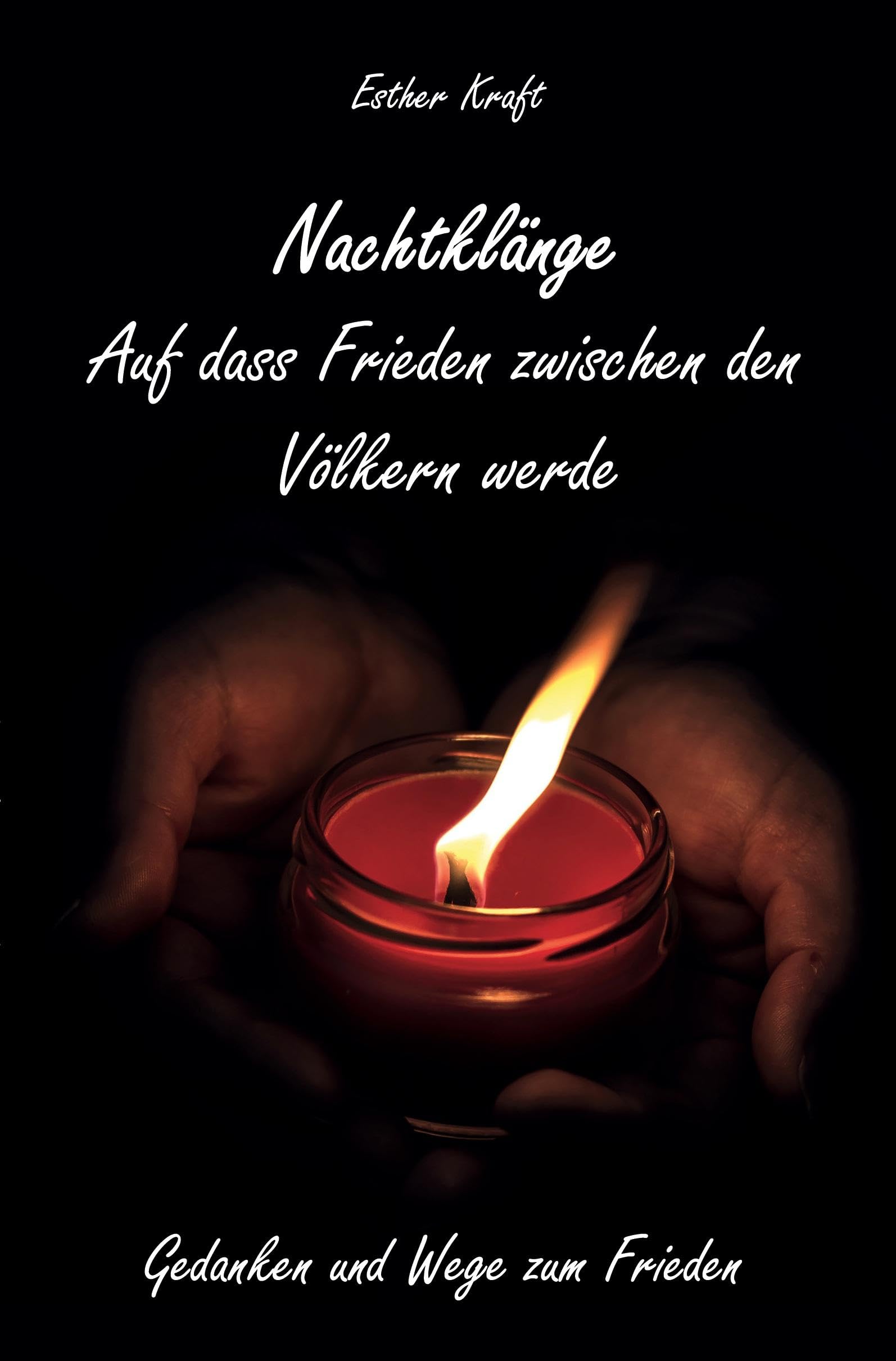 Nachtklänge - Auf dass Frieden zwischen den Völkern werde: Gedanken und Wege zum Frieden Poetry