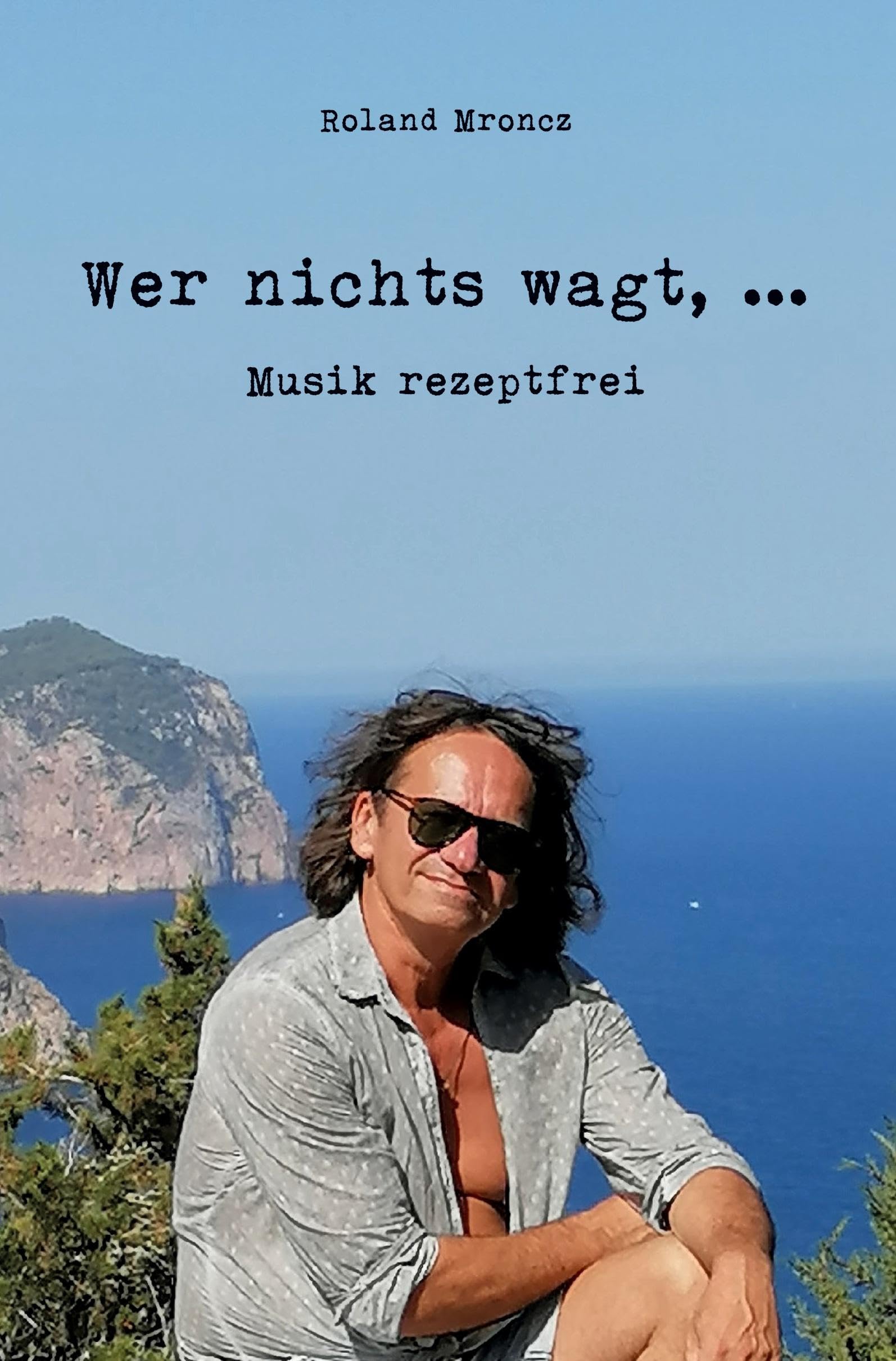 Wer nichts wagt, ...: Musik rezeptfrei Personalities