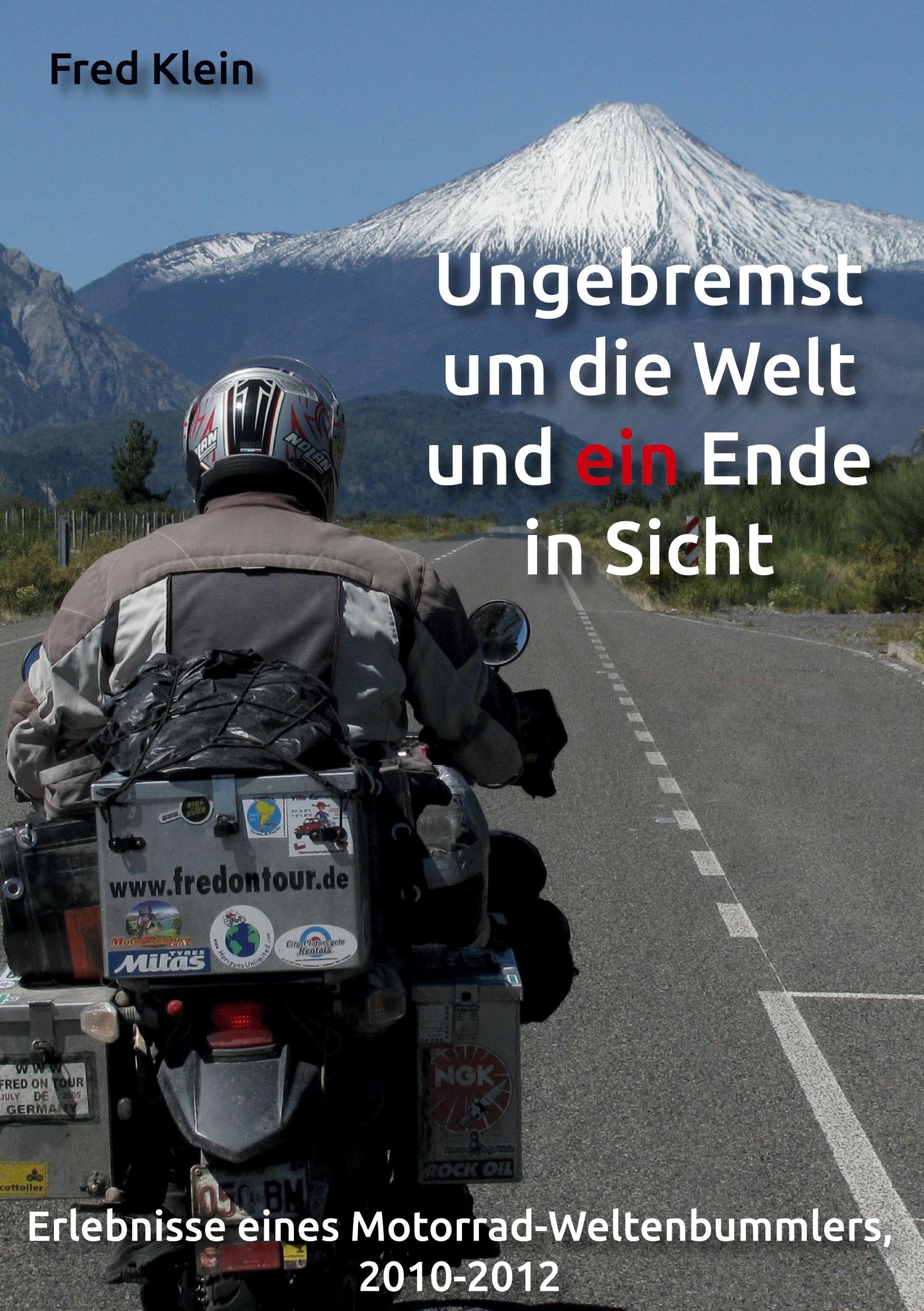 Ungebremst um die Welt und ein Ende in Sicht: Erlebnisse eines Motorrad-Weltenbummlers, 2010-2012 Leisure, Home & Garden