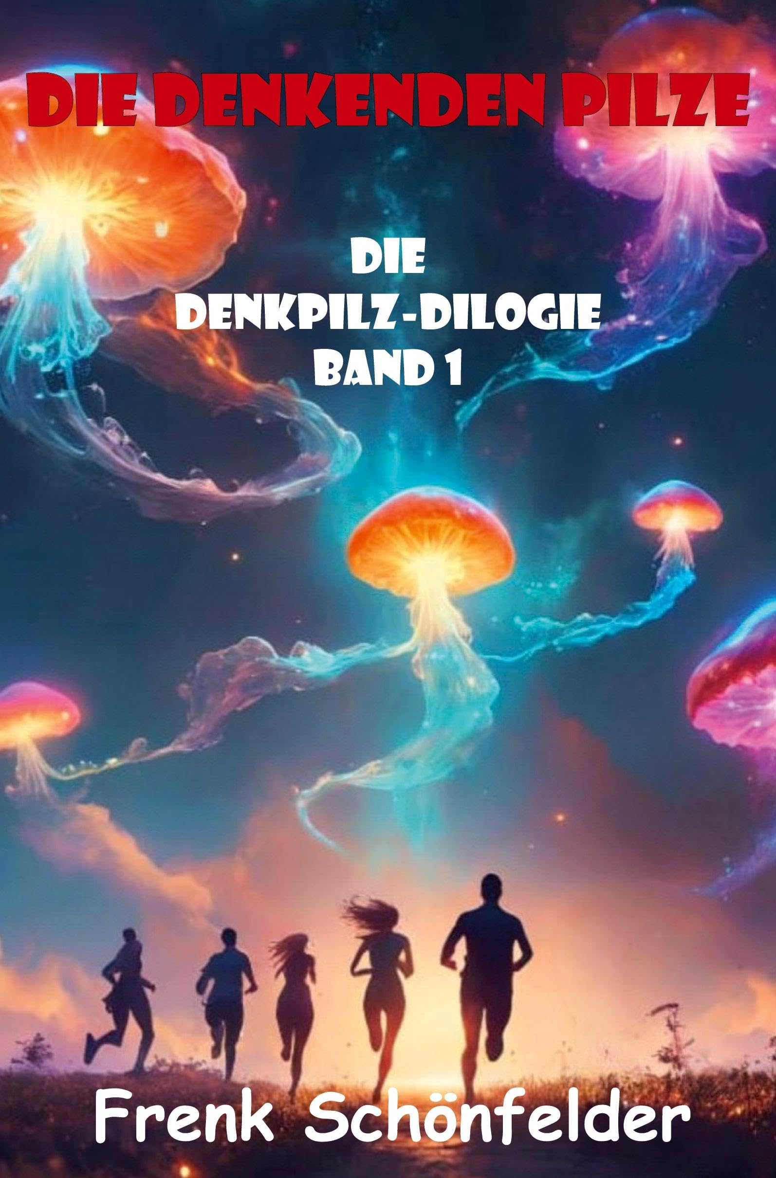 Die denkenden Pilze: Die Denkpilz-Dilogie - Band 1 Contemporary literature