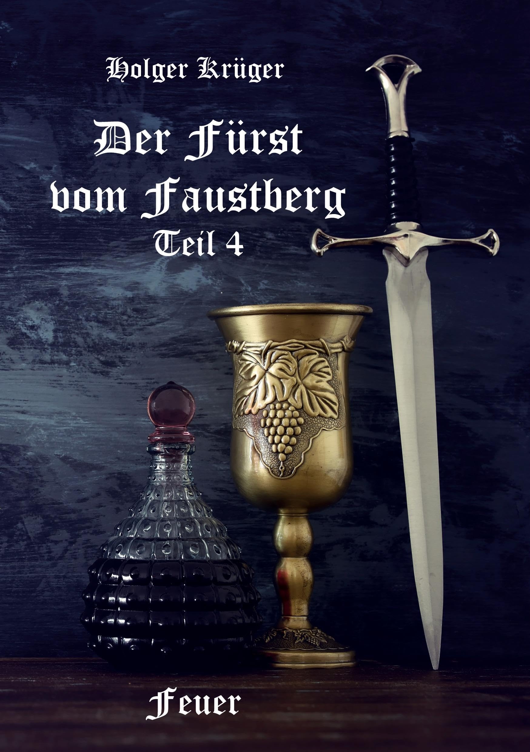 Der Fürst vom Faustberg – Teil 4: Feuer Historical Fiction