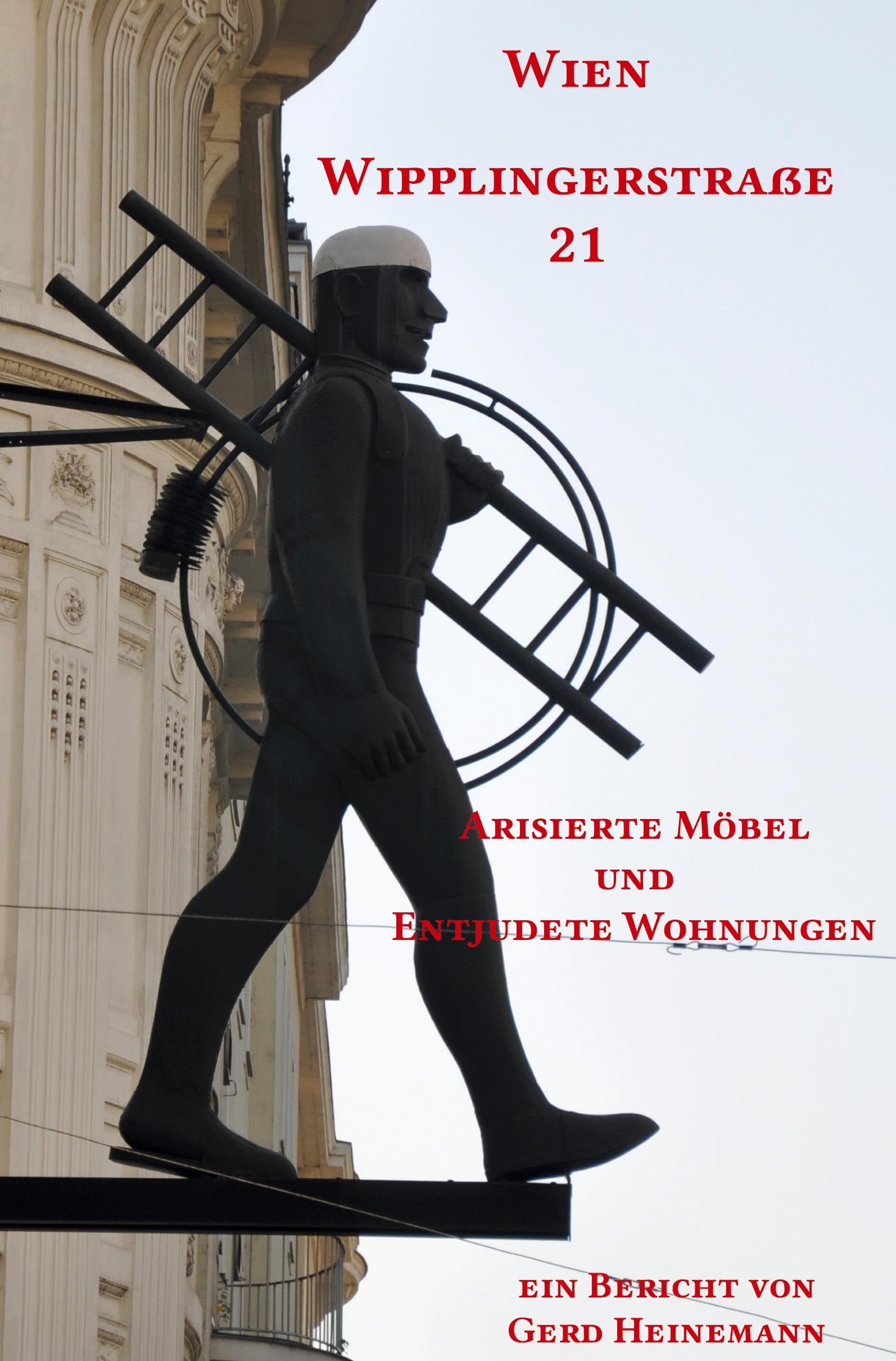 Wien Wipplingerstraße 21 Arisierte Möbel und Entjudete Wohnungen German history