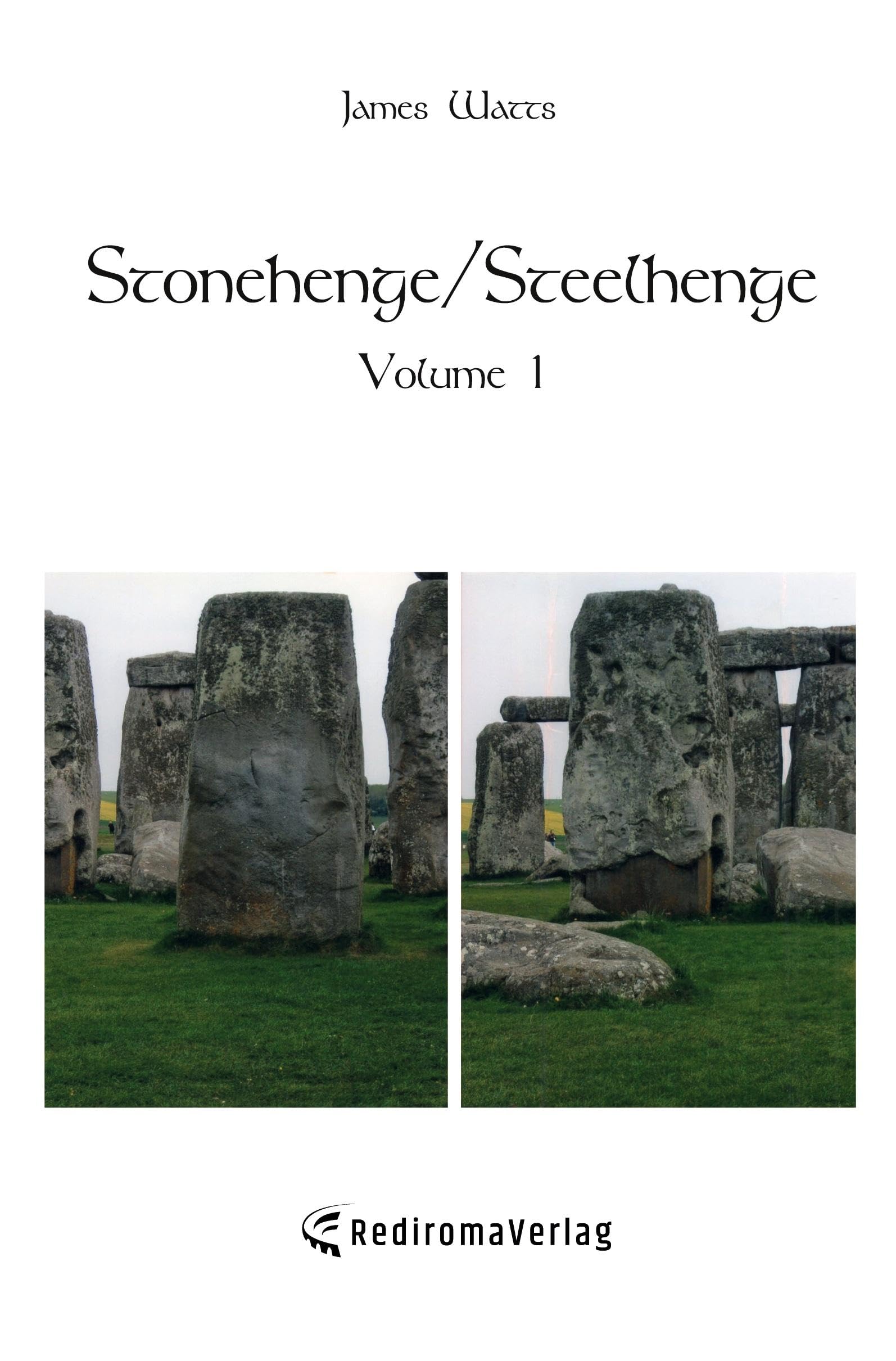 Stonehenge/Steelhenge - Volume 1 Politics & History