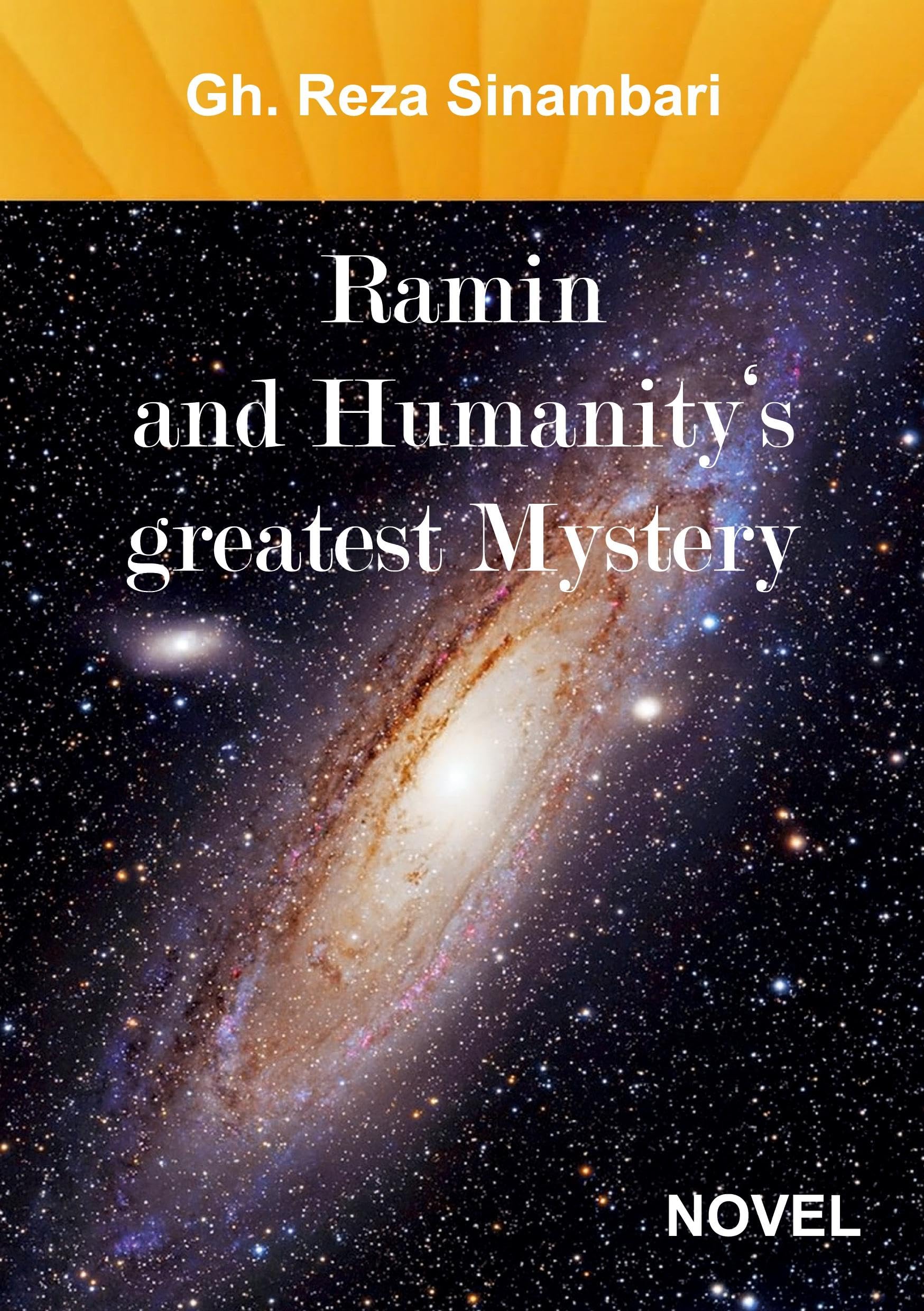 Ramin and Humanity's greatest Mystery Contemporary literature