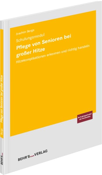 Pflege von Senioren bei großer Hitze: Schulungsmodul; Hitzekomplikationen erkennen und richtig handeln General education