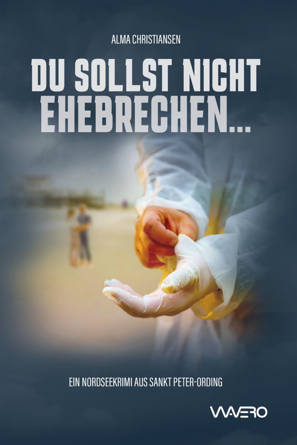 Du sollst nicht ehebrechen - Ein Nordseekrimi aus Sankt Peter-Ording (Heiden und Stark ermitteln 2) Detective & CSI