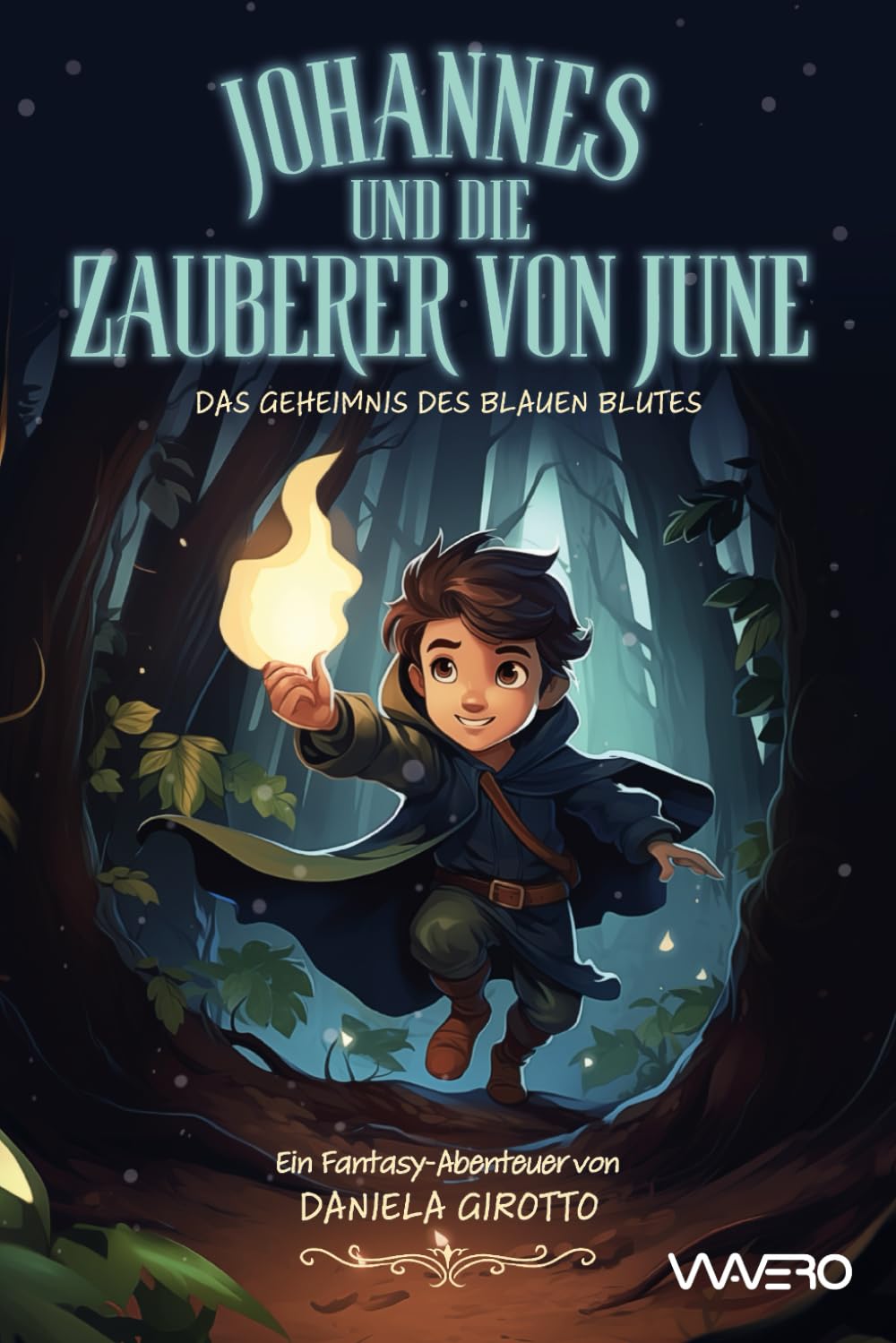 Johannes und die Zauberer von June: Das Geheimnis des blauen Blutes: Eine Fantasy Geschichte mit viel Magie - Kinderbuch ab 8 Jahren, Teil 3 book