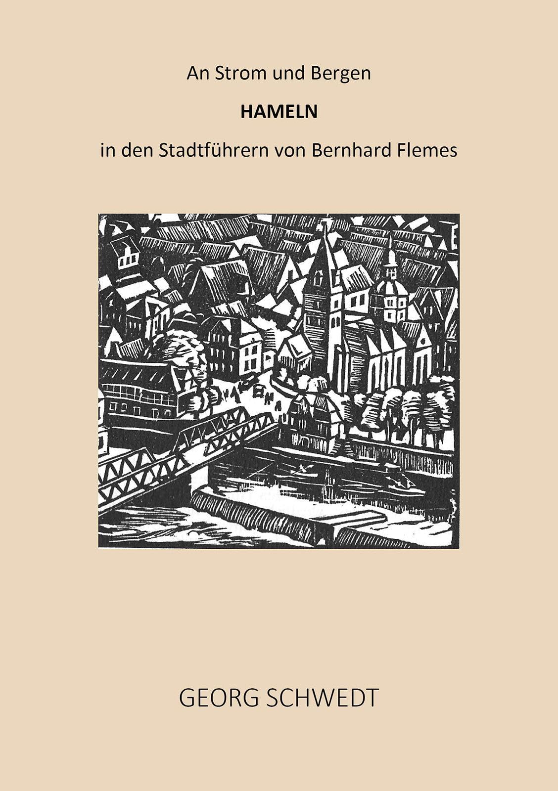An Strom und Bergen - Hameln in den Stadtführern von Bernhard Flemes Politics & History