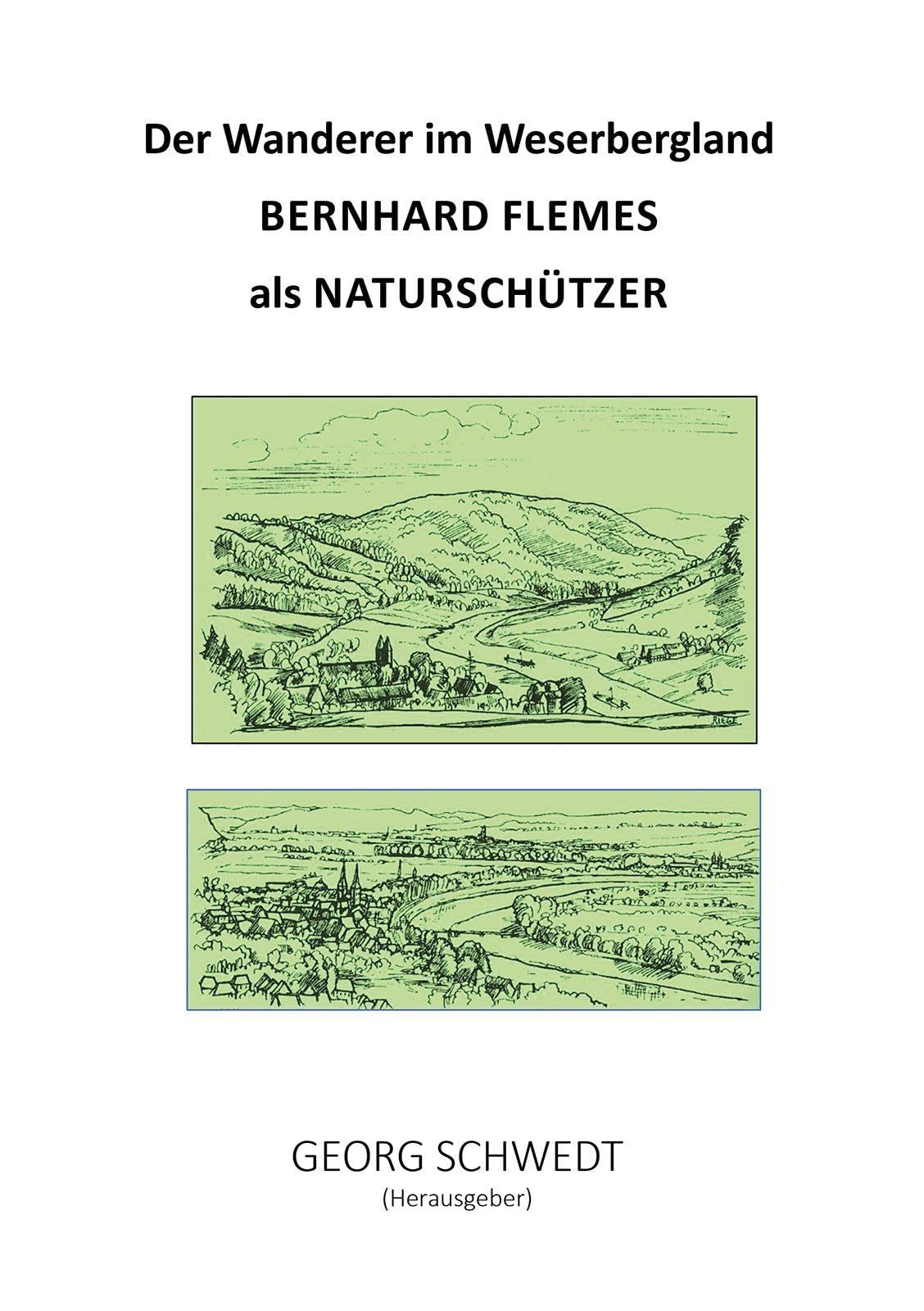 Der Wanderer im Weserbergland - Bernhard Flemes als Naturschützer Politics & History