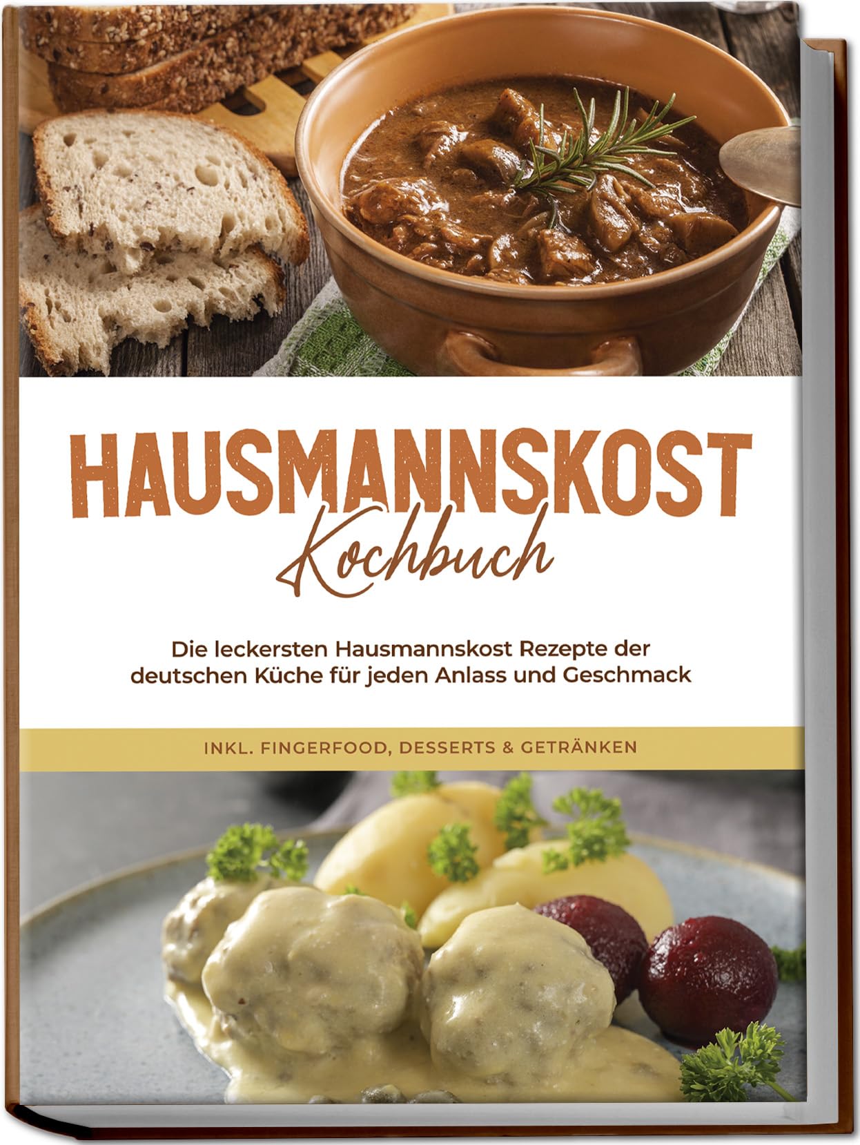 Hausmannskost Kochbuch: Die leckersten Hausmannskost Rezepte der deutschen Küche für jeden Anlass und Geschmack - inkl. Fingerfood, Desserts & Getränken Leisure, Home & Garden