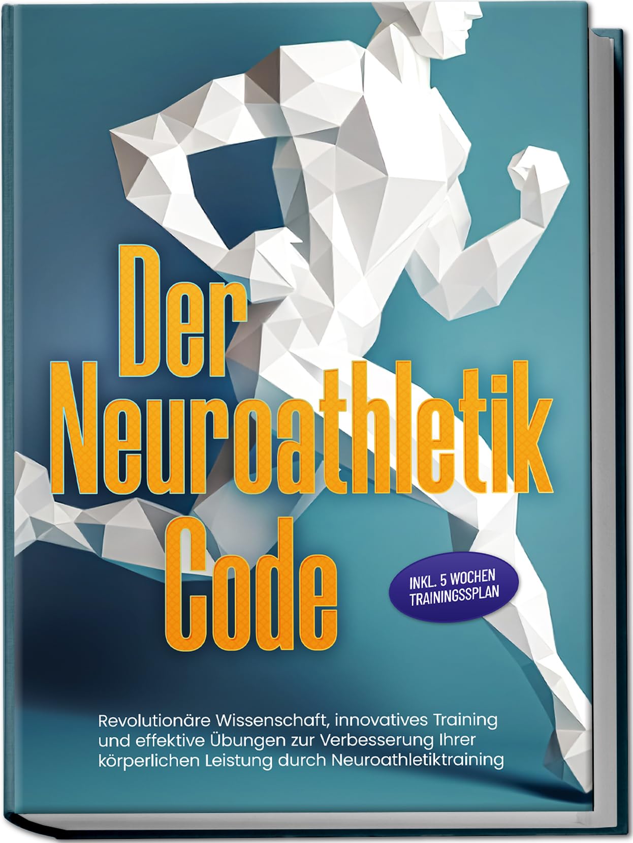 Der Neuroathletik Code: Revolutionäre Wissenschaft, innovatives Training und effektive Übungen zur Verbesserung Ihrer körperlichen Leistung durch Neuroathletiktraining - Inkl. 5 Wochen Trainingssplan Medicine