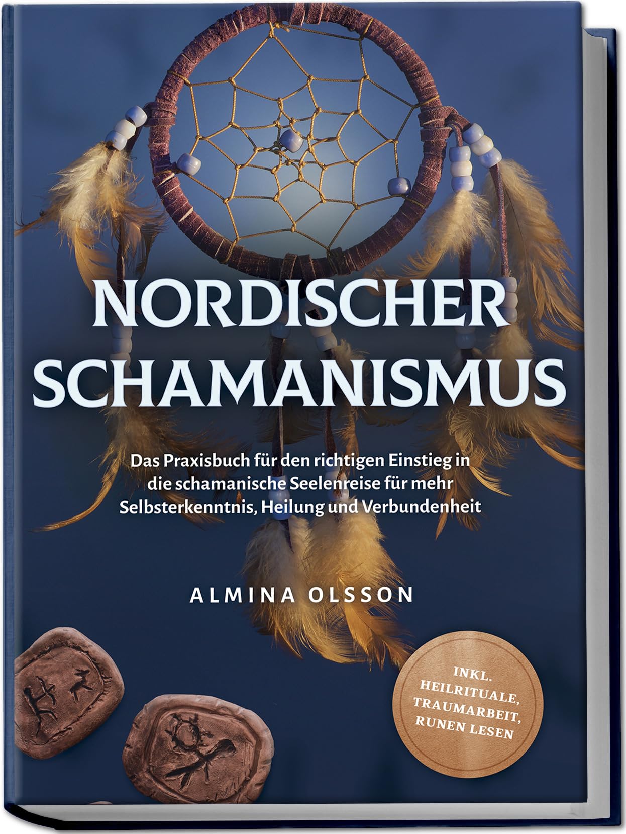 Nordischer Schamanismus: Das Praxisbuch für den richtigen Einstieg in die schamanische Seelenreise für mehr Selbsterkenntnis, Heilung und Verbundenheit - inkl. Heilrituale, Traumarbeit, Runen lesen Religion & Esotericism