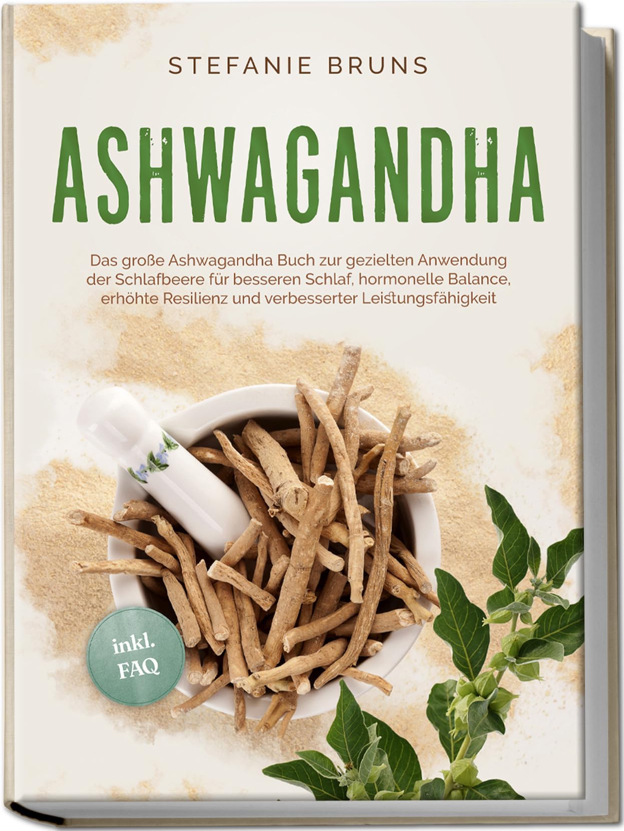 Ashwagandha - Das große Ashwagandha Buch zur gezielten Anwendung der Schlafbeere für besseren Schlaf, hormonelle Balance, erhöhte Resilienz und verbesserter Leistungsfähigkeit - inkl. FAQ Medicine