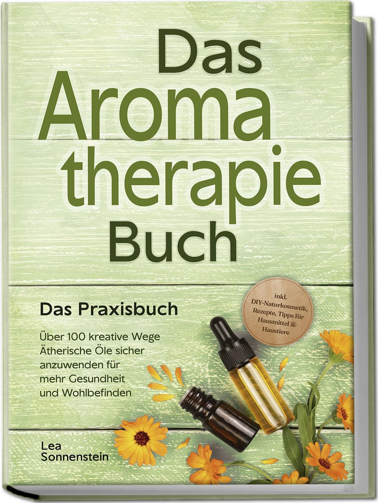 Aromatherapie Buch - Das Praxisbuch: Über 100 kreative Wege Ätherische Öle sicher anzuwenden für mehr Gesundheit und Wohlbefinden - inkl. DIY-Naturkosmetik, Rezepte, Tipps für Hausmittel & Haustiere Health, Nutrition & Fitness