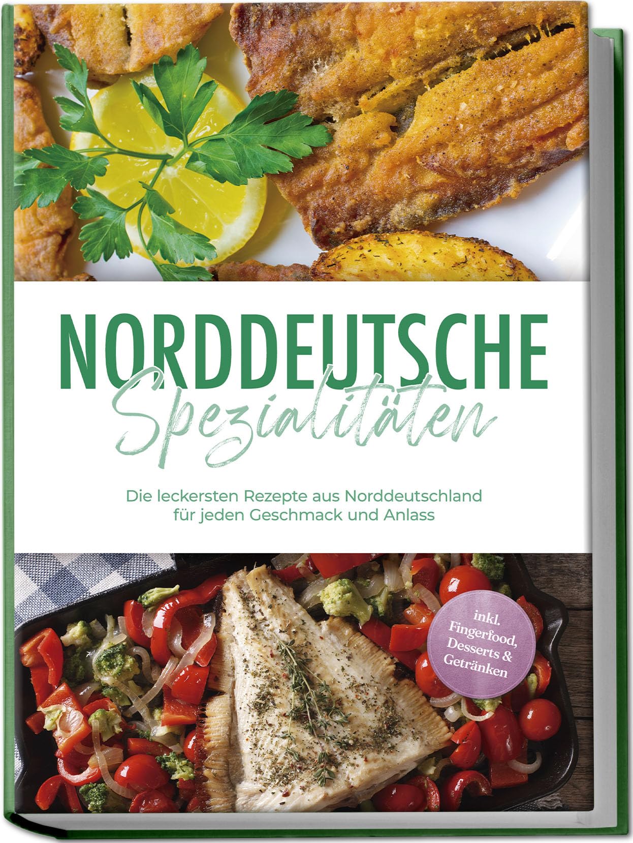 Norddeutsche Spezialitäten: Die leckersten Rezepte aus Norddeutschland für jeden Geschmack und Anlass - inkl. Fingerfood, Desserts & Getränken Leisure, Home & Garden