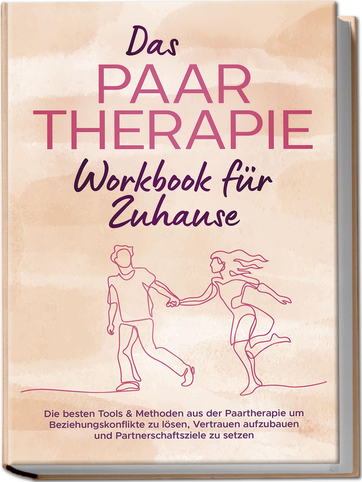 Das Paartherapie Workbook für Zuhause: Die besten Tools & Methoden aus der Paartherapie um Beziehungskonflikte zu lösen, Vertrauen aufzubauen und Partnerschaftsziele zu setzen - inkl. Sexualtherapie Medicine