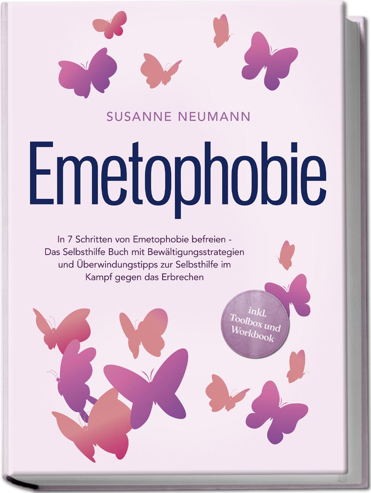 Emetophobie: In 7 Schritten von Emetophobie befreien - Das Selbsthilfe Buch mit Bewältigungsstrategien und Überwindungstipps zur Selbsthilfe im Kampf gegen das Erbrechen - inkl. Toolbox und Workbook Health, Nutrition & Fitness