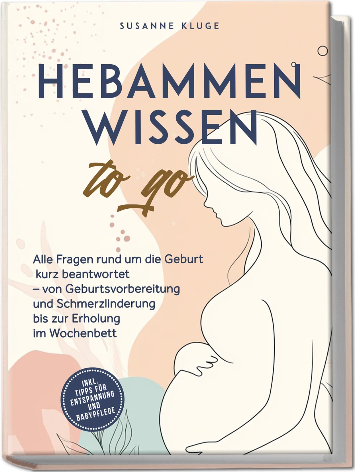 Hebammenwissen to go: Alle Fragen rund um die Geburt kurz beantwortet - von Geburtsvorbereitung und Schmerzlinderung bis zur Erholung im Wochenbett - inkl. Tipps für Entspannung und Babypflege Medicine