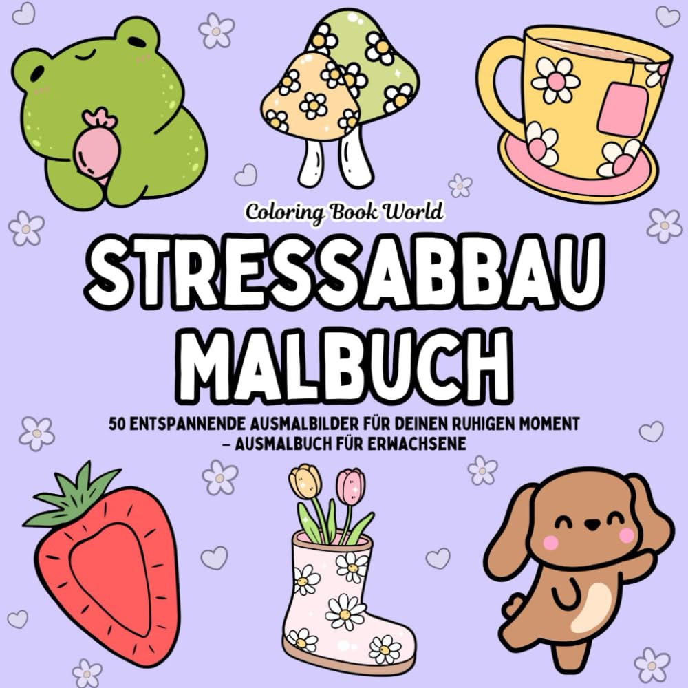 Stressabbau Malbuch: 50 entspannende Ausmalbilder für deinen ruhigen Moment – Ausmalbuch für Erwachsene von Coloring Book World Arts & Music