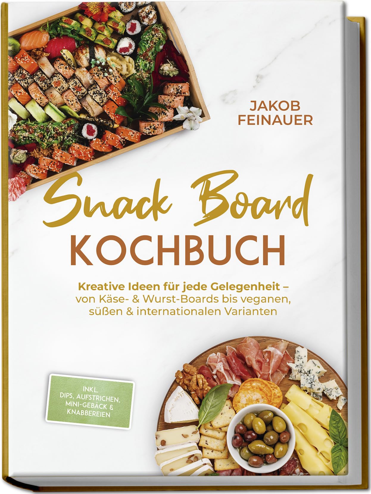 Snack Board Kochbuch: Kreative Ideen für jede Gelegenheit - von Käse- & Wurst-Boards bis veganen, süßen & internationalen Varianten - inkl. Dips, Aufstrichen, Mini-Gebäck & Knabbereien Leisure, Home & Garden
