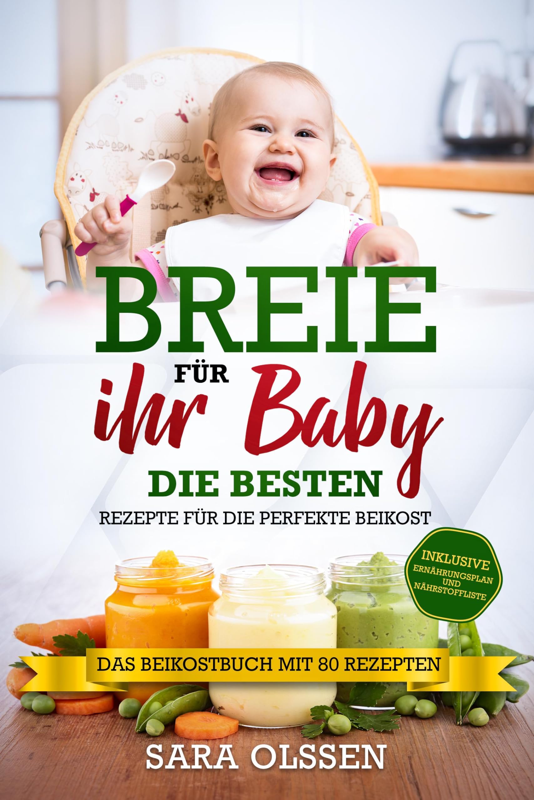 Breie für Ihr Baby - Die besten Rezepte für die perfekte Beikost inklusive Ernährungsplan und Nährstoffliste: Das Beikostbuch mit 80 Rezepten Leisure, Home & Garden