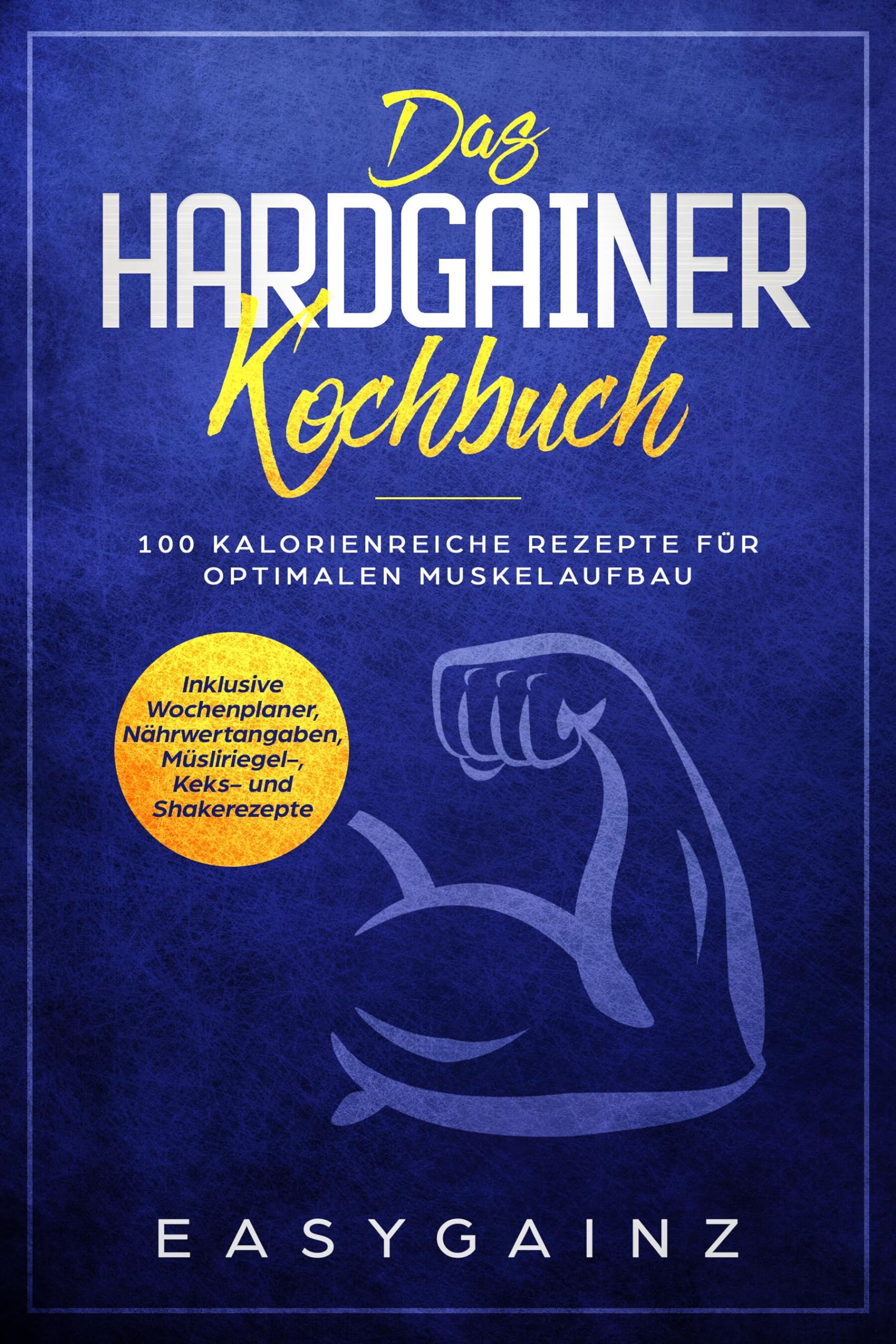Das Hardgainer Kochbuch: 100 kalorienreiche Rezepte für optimalen Muskelaufbau - Inklusive Wochenplaner, Nährwertangaben, Müsliriegel-, Keks- und Shakerezepte Leisure, Home & Garden