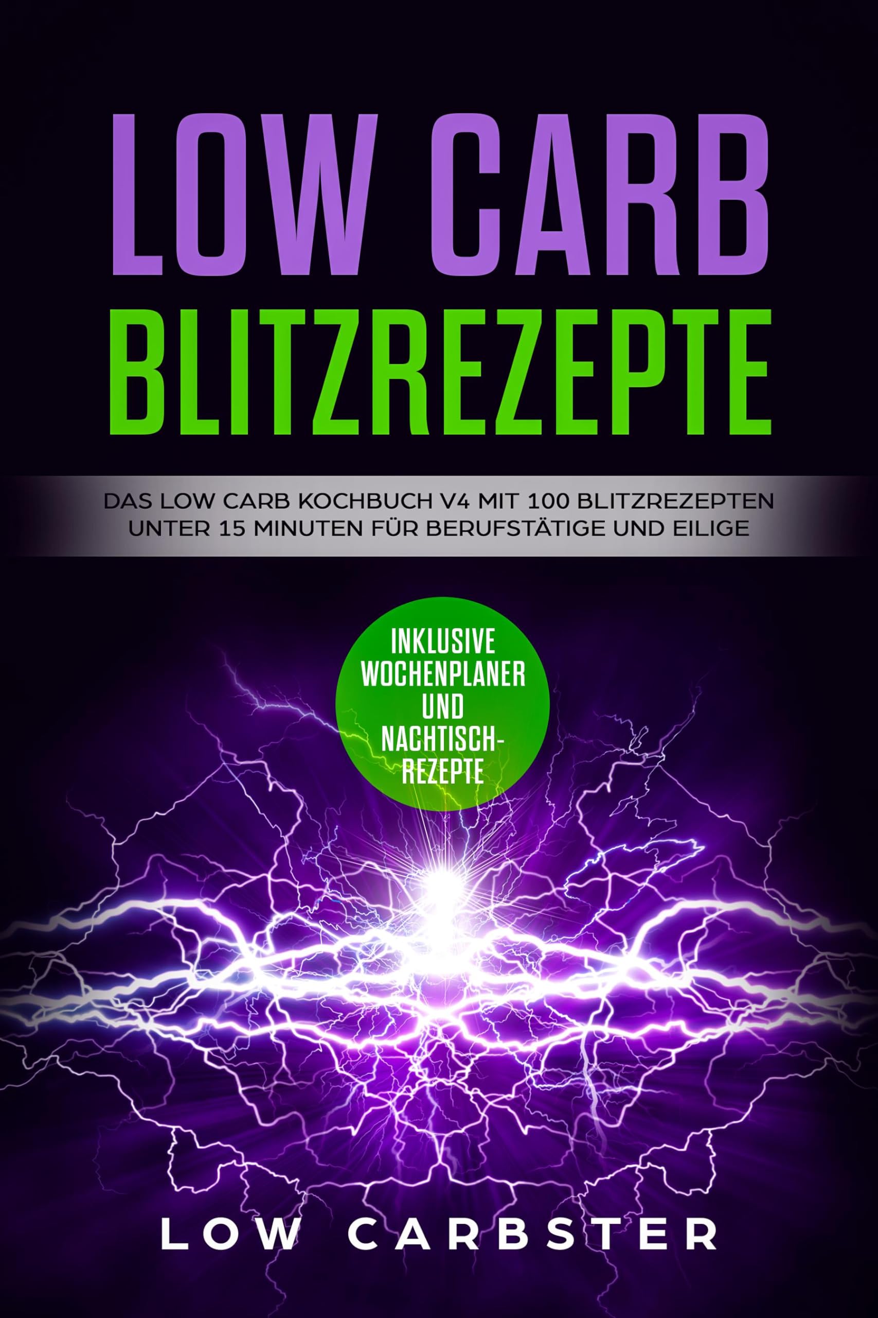 Low Carb Blitzrezepte: Das Low Carb Kochbuch V4 mit 100 Blitzrezepten unter 15 Minuten für Berufstätige und Eilige - Inklusive Wochenplaner und Nachtischrezepte Leisure, Home & Garden