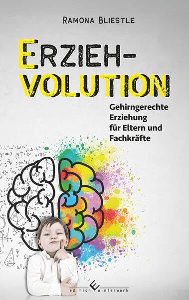 Erziehvolution: Gehirngerechte Erziehung für Eltern und Fachkräfte Parents & Children