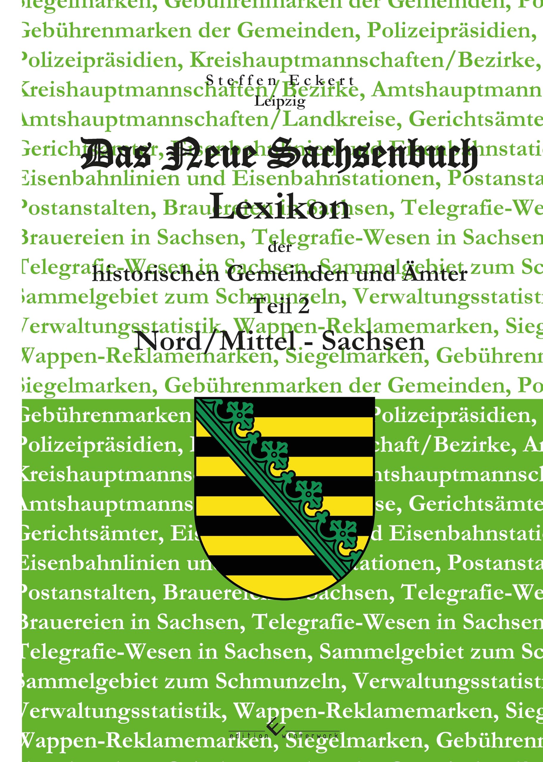 Das neue Sachsenbuch - Lexikon der historischen Gemeinden und Ämter Teil 2 Nord/Mittel-Sachsen Politics & History