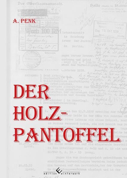 Der Holzpantoffel: Ein historischer Kriminalroman aus der Dübener Heide nach einem wahren Fall Historical Fiction