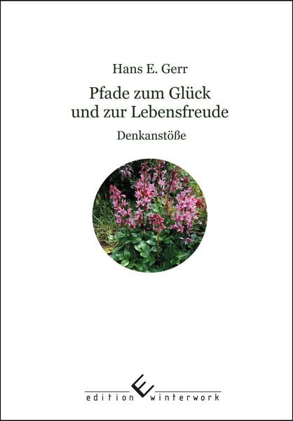Pfade zum Glück und zur Lebensfreude: Denkanstöße Poetry