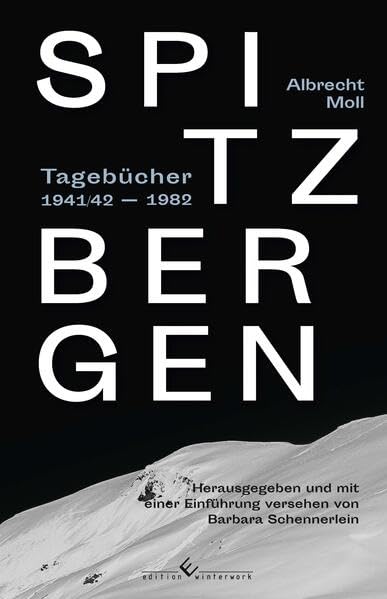 Spitzbergen; Tagebücher 1941 / 42 - 1982 Essays & Short Stories