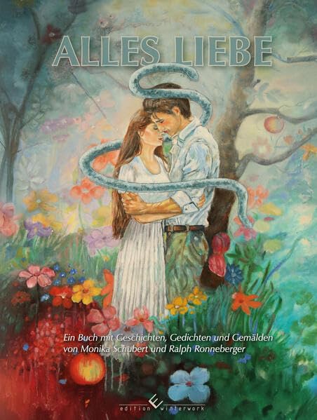 Alles Liebe: Ein Buch mit Geschichten, Gedichten und Gemälden Essays & Short Stories