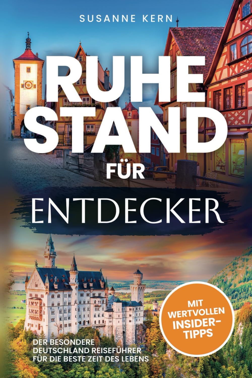 Ruhestand für Entdecker: Der besondere Deutschland Reiseführer für die beste Zeit des Lebens zur Rente Architecture
