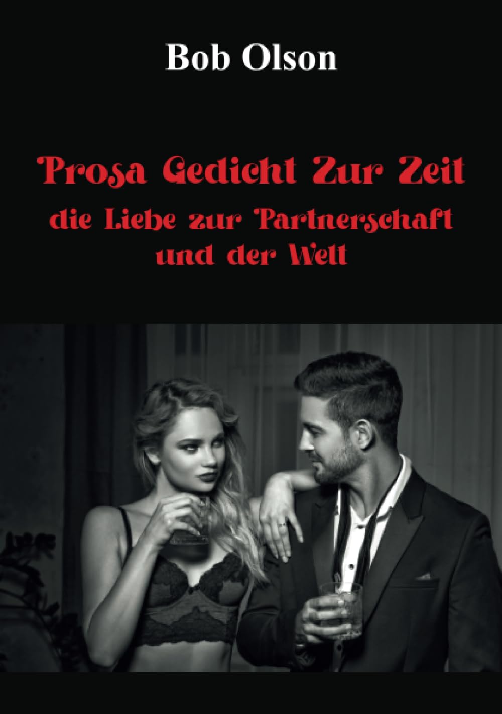 Prosa Gedicht Zur Zeit, die Liebe zur Partnerschaft und der Welt Contemporary literature