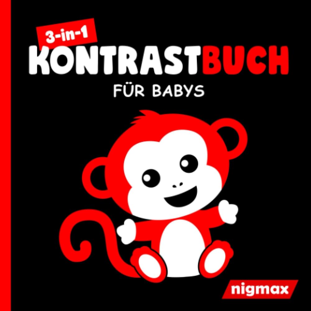 3-in-1 Kontrastbuch für Babys: Mehr als 60 kindgerechte Schwarz-Weiß-Bunt-Kontrastkarten zur bestmöglichen visuellen Entwicklung von Neugeborenen | Babybuch ab 0 Monaten nach Montessori Education & Training