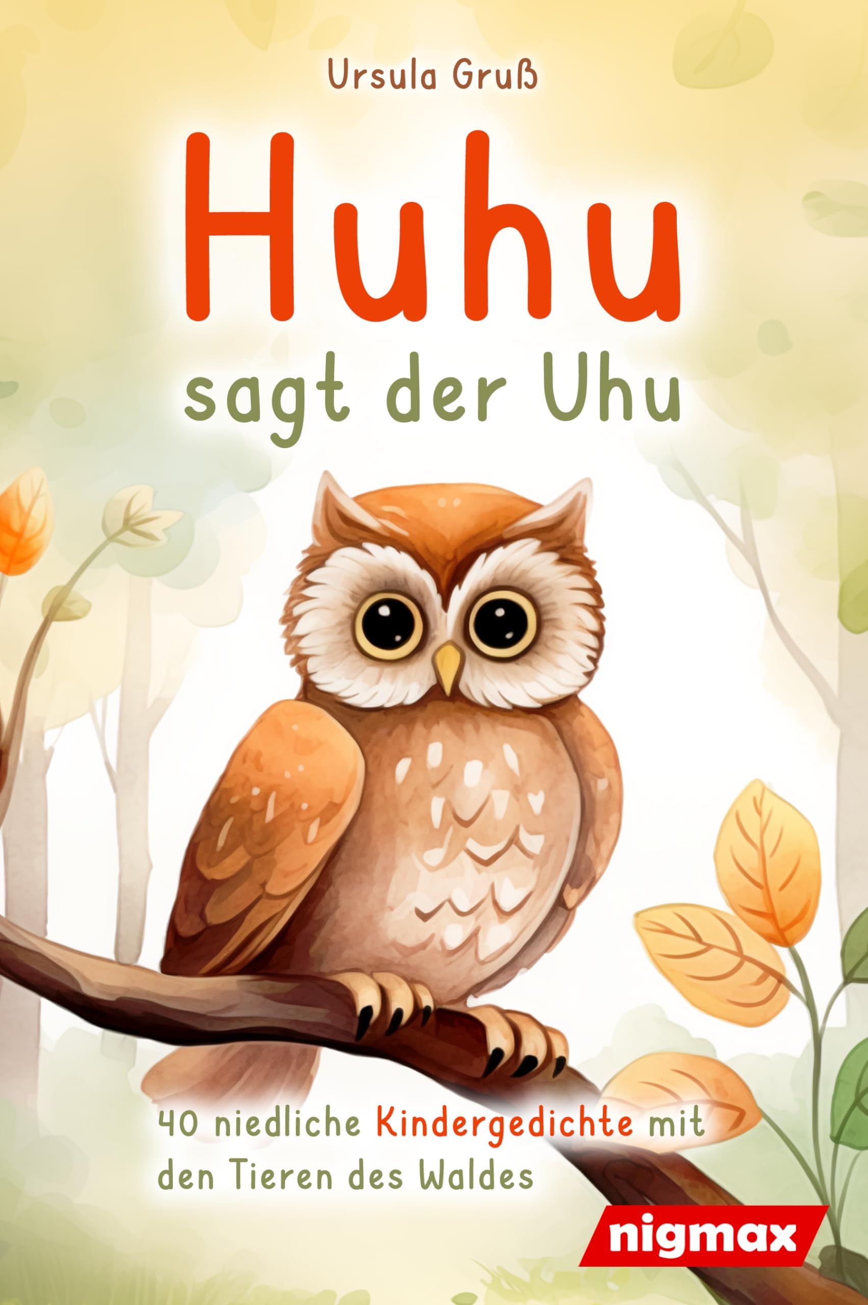 Huhu sagt der Uhu: Ein bezauberndes Kinderbuch mit 40 niedlichen Gedichten über die Tiere des Waldes - Für Kinder von 4 bis 8 Jahren - Als Vorlesebuch oder für Erstleser geeignet Manga