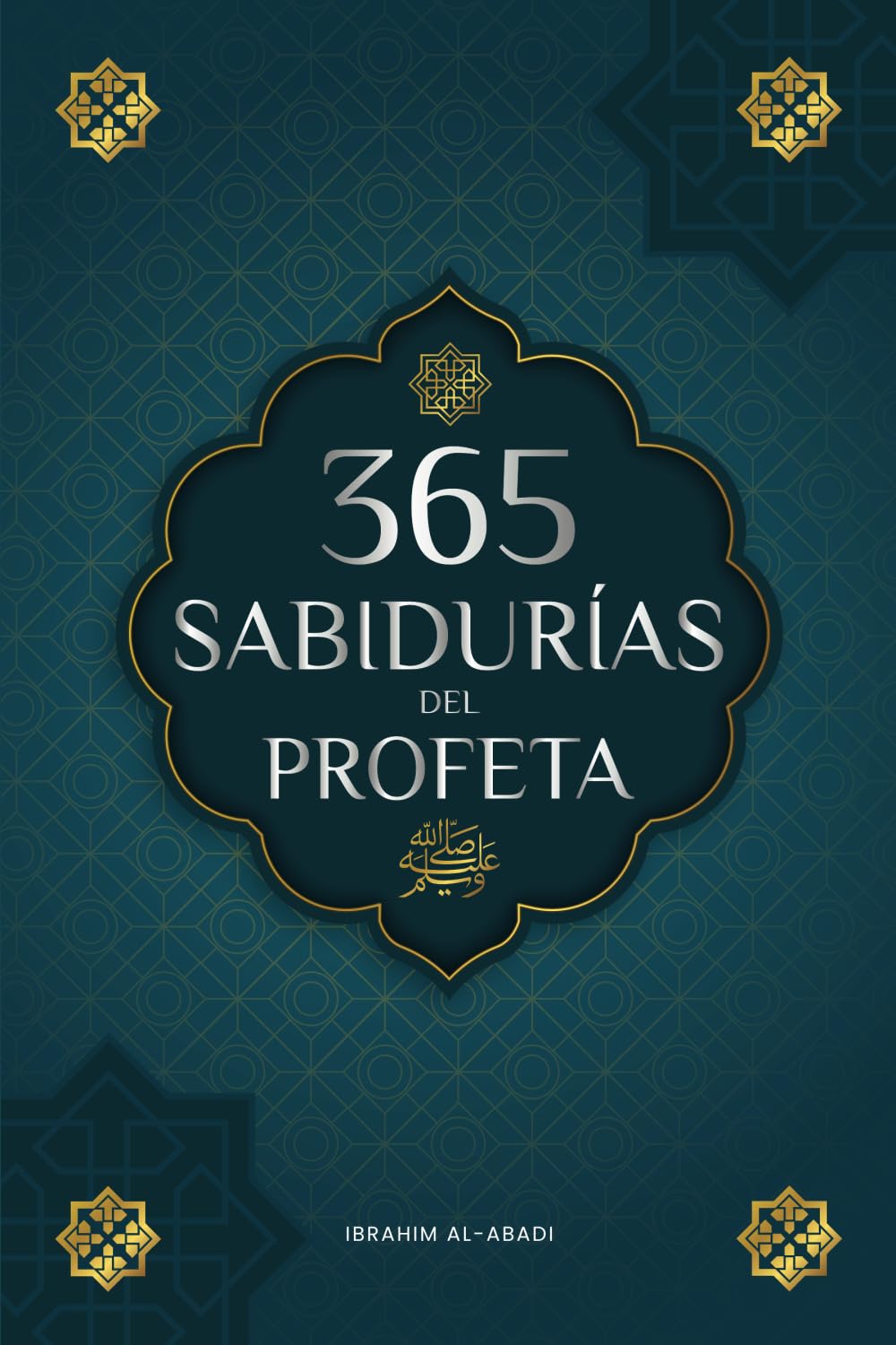 365 Sabidurías del Profeta Muhammad: Textos auténticos del Hadiz y la Sunna sobre la familia, la salud, el éxito y el crecimiento espiritual (Colección - Libros Islam) (Libros Islámicos - Islam Way) Social Sciences