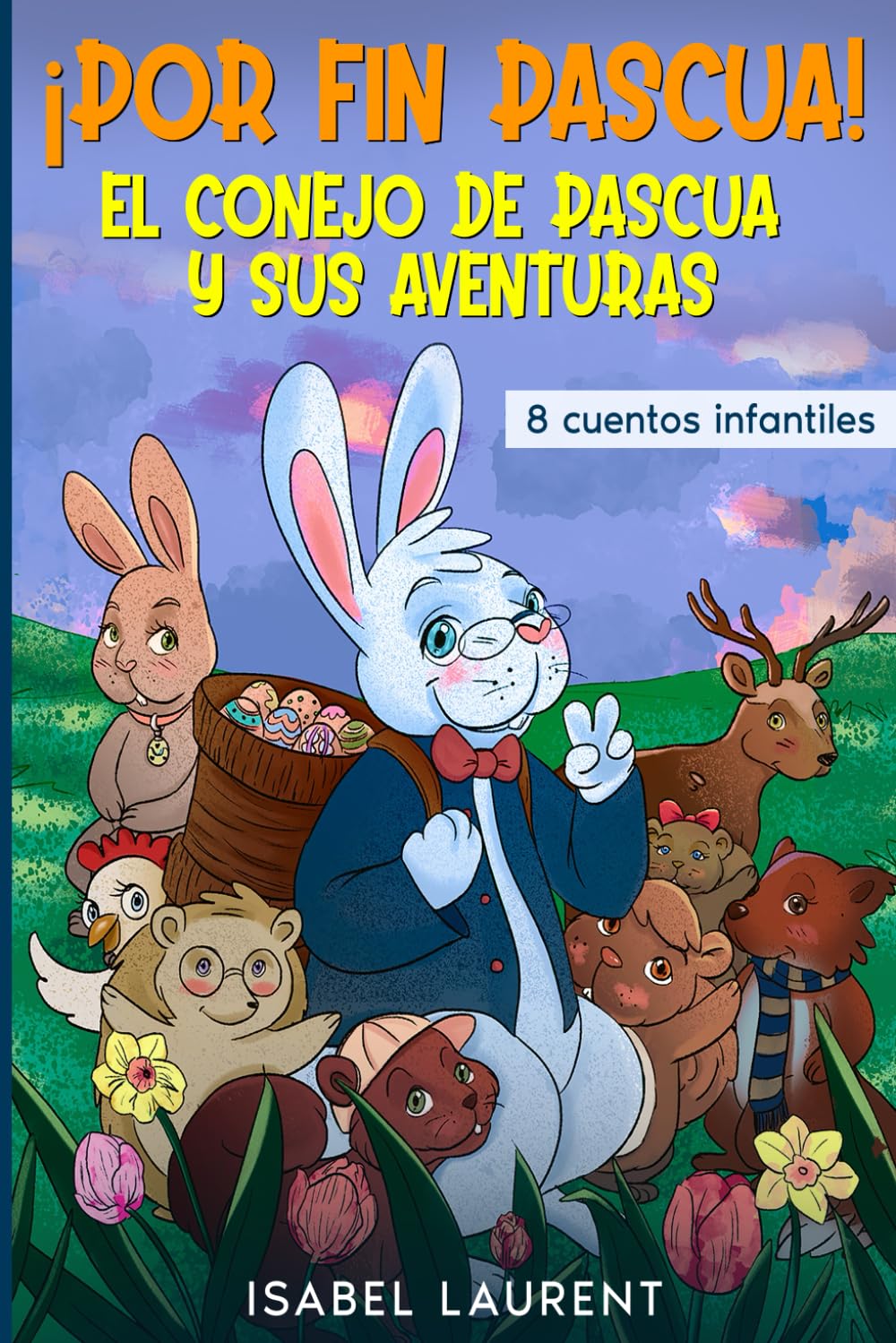 ¡Por fin Pascua! - Cuentos de Pascua: El conejo de Pascua y sus aventuras - 8 cuentos infantiles para leer en Semana Santa Non-fiction