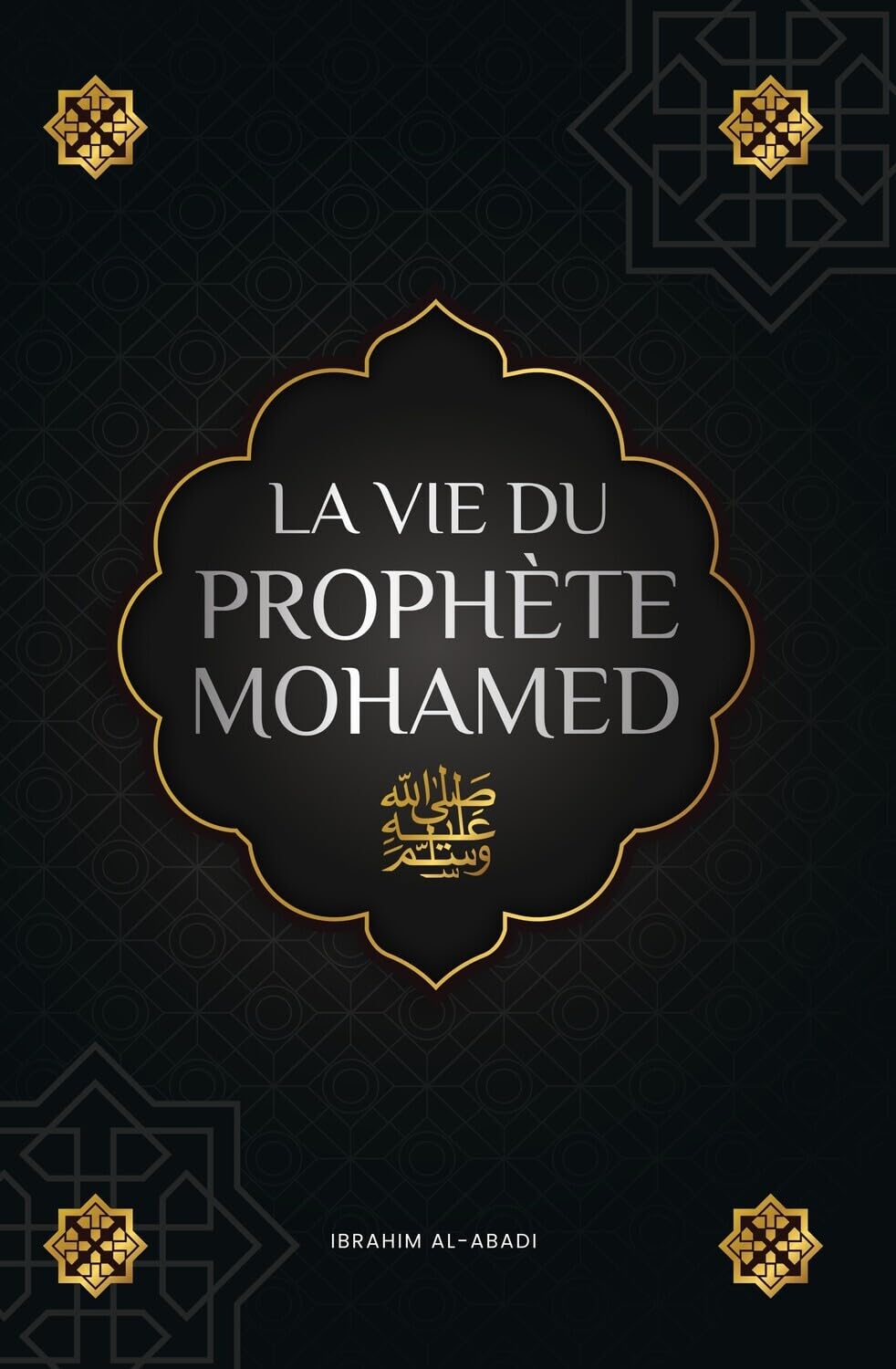 La vie du prophete Mohamed ﷺ: La Sîra du prophète Mohamed ﷺ (as-Sīra an-Nabawīya) - Les principaux événements de la vie de l'Envoyé d'Allah ﷺ (Collection - Livres islamiques) book