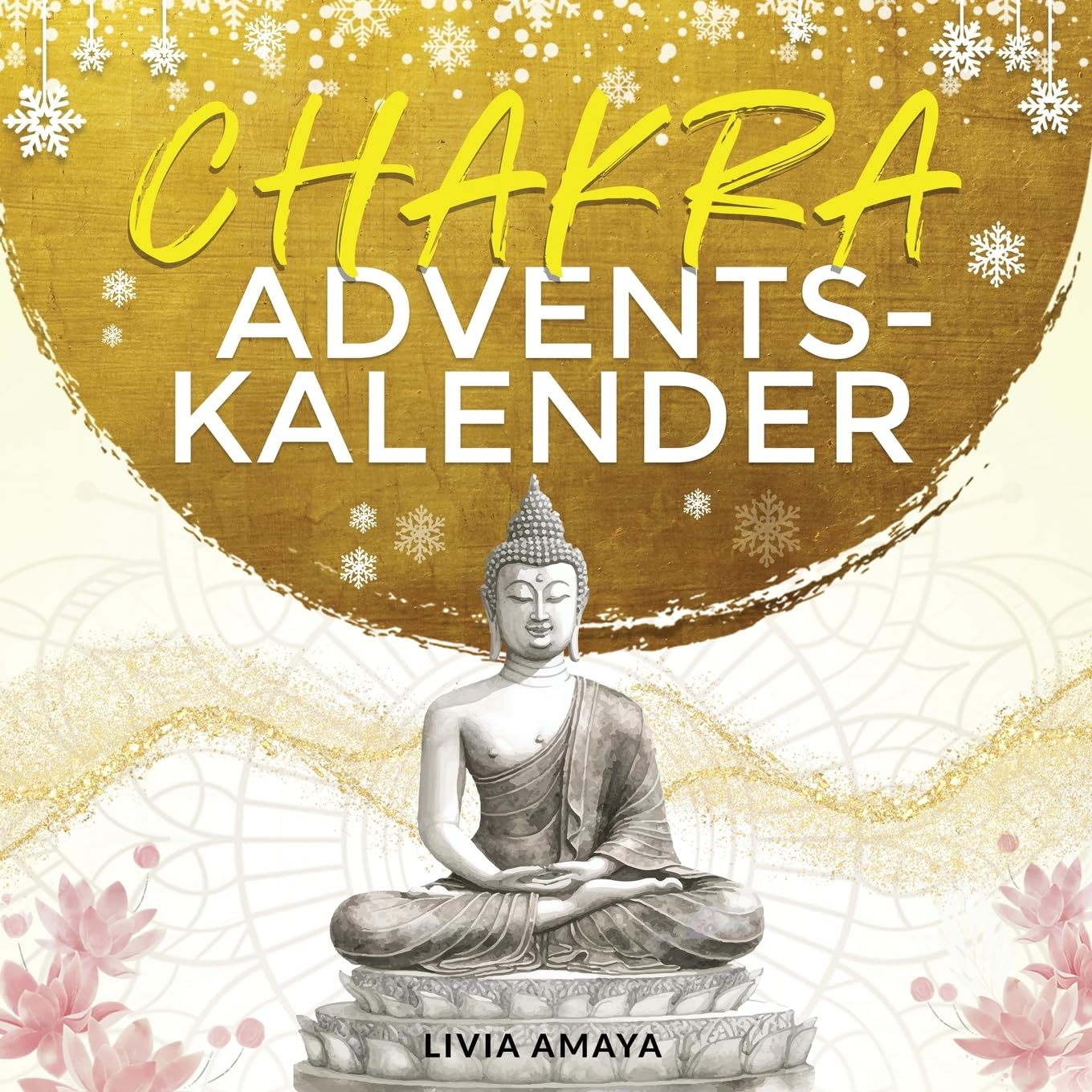 Der Chakra Adventskalender: 24 Tage, um deine Chakren und Energien ins Gleichgewicht zu bringen - Für innere Ruhe, Entspannung und Ausgeglichenheit in ... Übungen, Affirmationen und Rezepten Health, Nutrition & Fitness