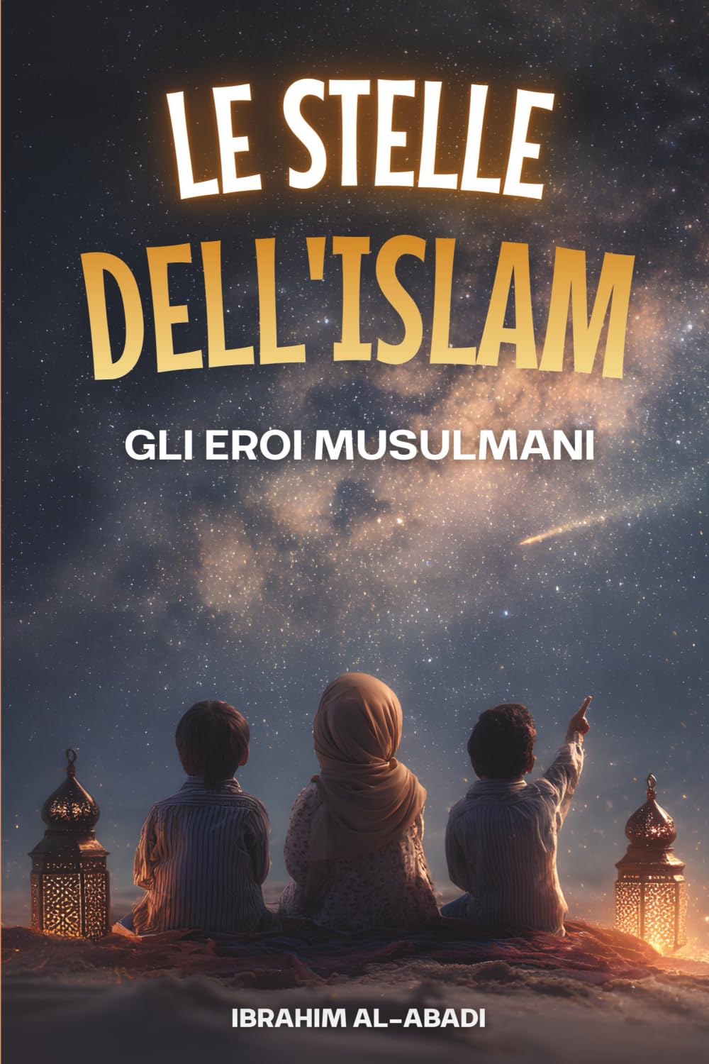 Le stelle dell'Islam - Come gli eroi musulmani hanno cambiato il mondo Social Sciences