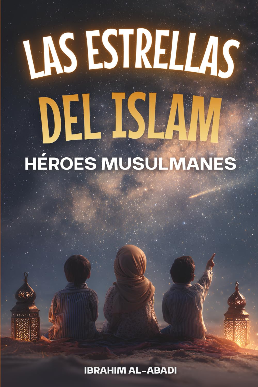 Las Estrellas del Islam - Cómo héroes musulmanes cambiaron el mundo Social Sciences