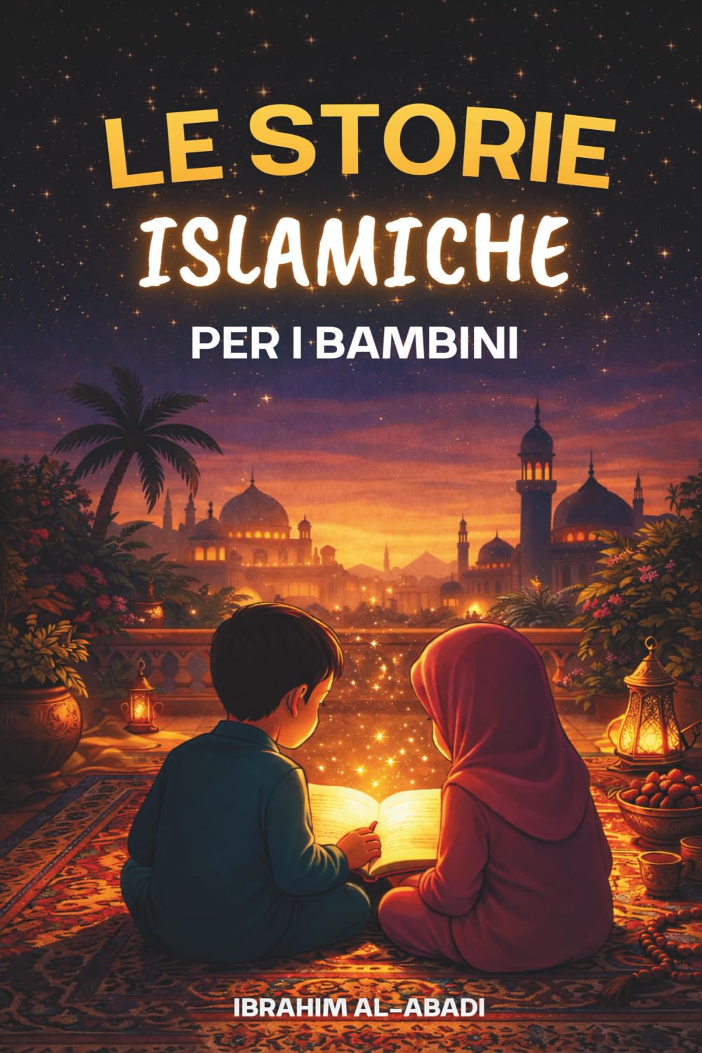 Le più belle storie islamiche per i bambini - 31 storie sul nostro profeta Muhammad (saw), i suoi compagni e gli altri profeti dell'Islam Social Sciences
