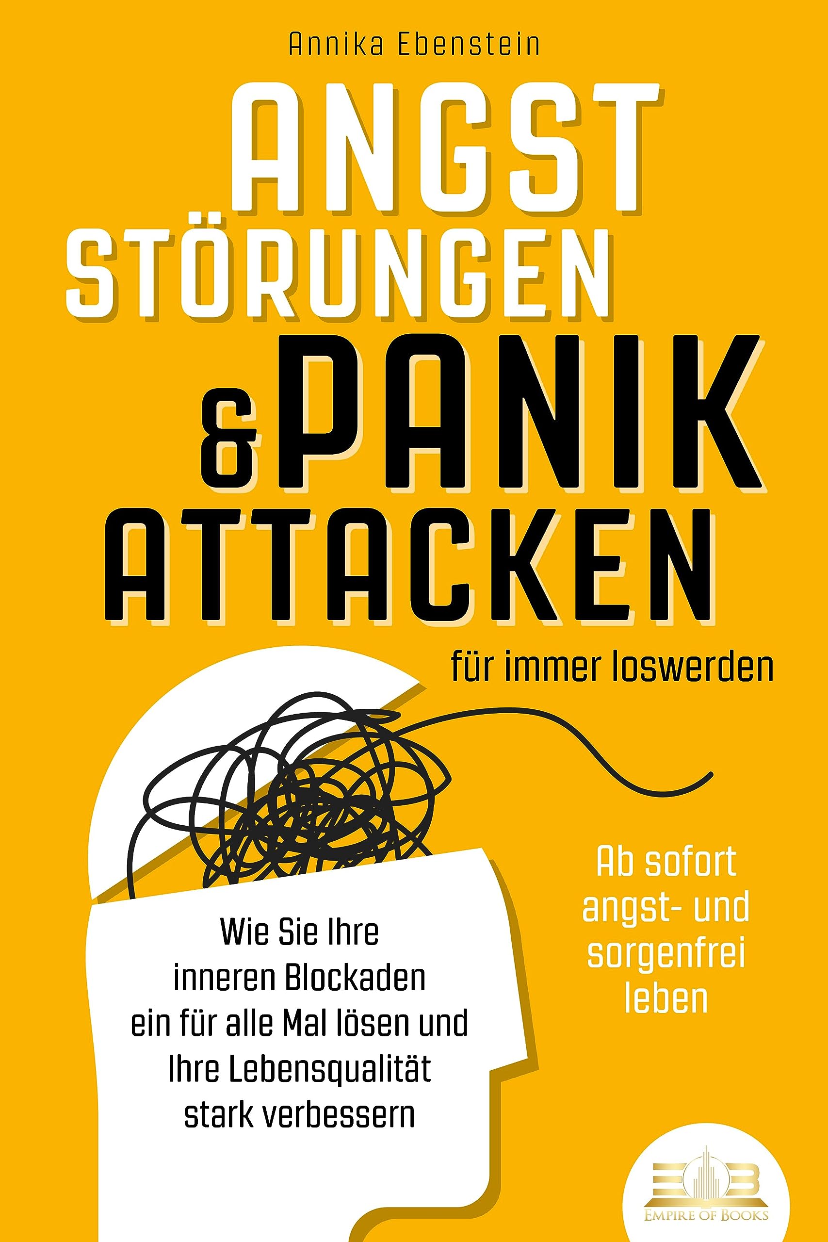 ANGSTSTÖRUNGEN & PANIKATTACKEN für immer loswerden - Ab sofort angst- und sorgenfrei leben: Wie Sie Ihre inneren Blockaden ein für alle Mal lösen und Ihre Lebensqualität stark verbessern Medicine