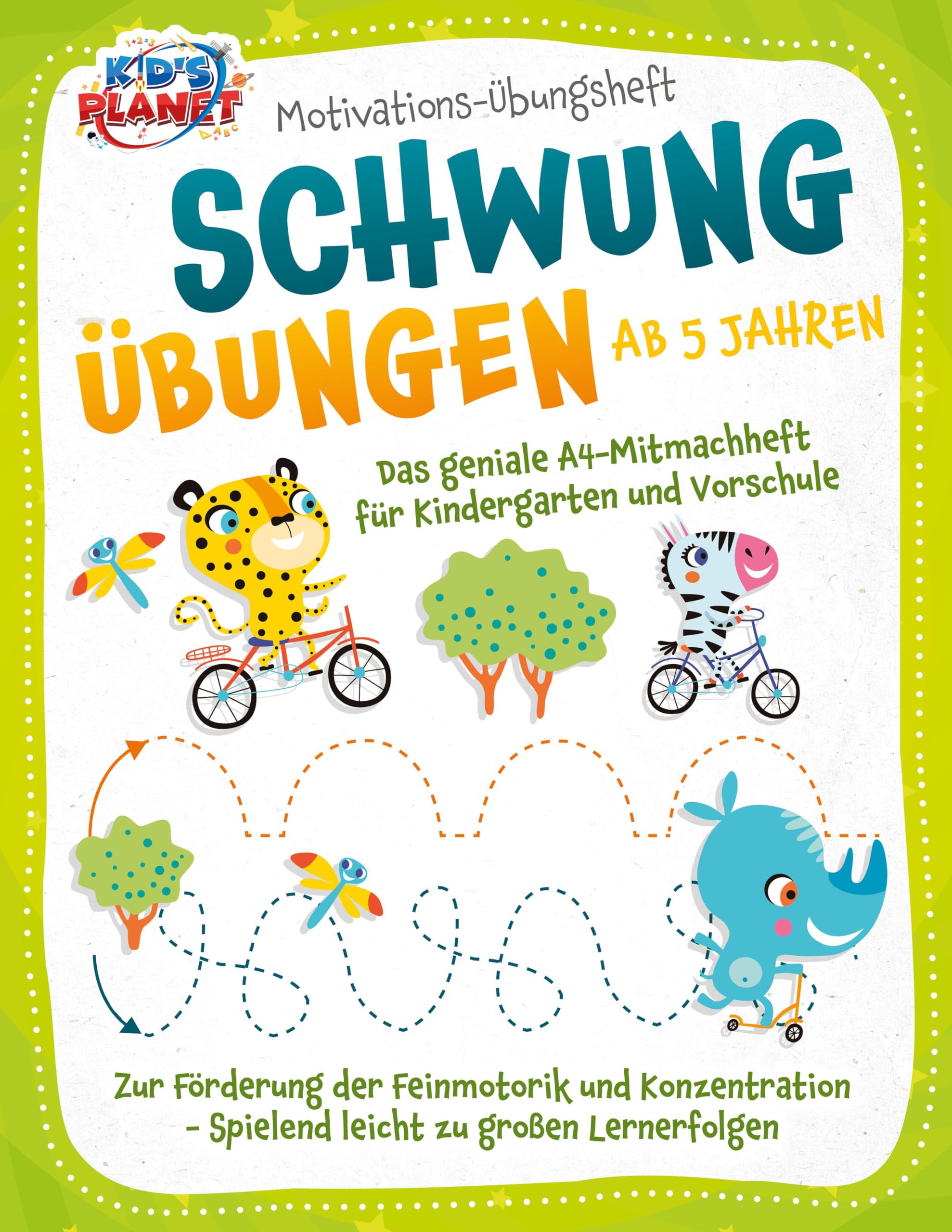 Motivations-Übungsheft! Schwungübungen ab 5 Jahren: Das geniale A4-Mitmachheft für Kindergarten und Vorschule zur Förderung der Feinmotorik und Konzentration - Spielend leicht zu großen Lernerfolgen Learning & Reference