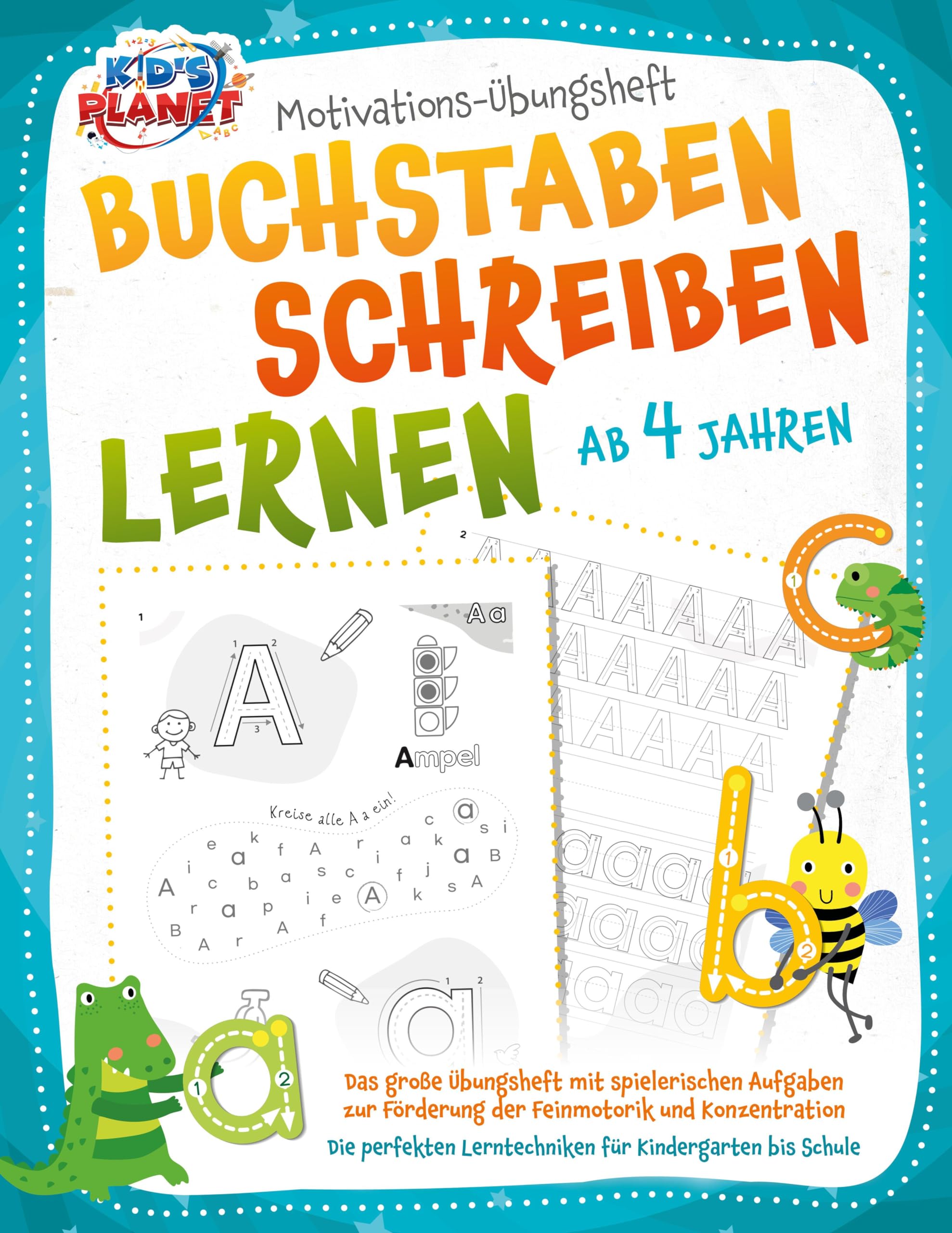 BUCHSTABEN SCHREIBEN LERNEN ab 4 Jahren: Das große Übungsheft mit spielerischen Aufgaben zur Förderung der Feinmotorik und Konzentration - Die perfekten Lerntechniken für Kindergarten bis Schule Children's books