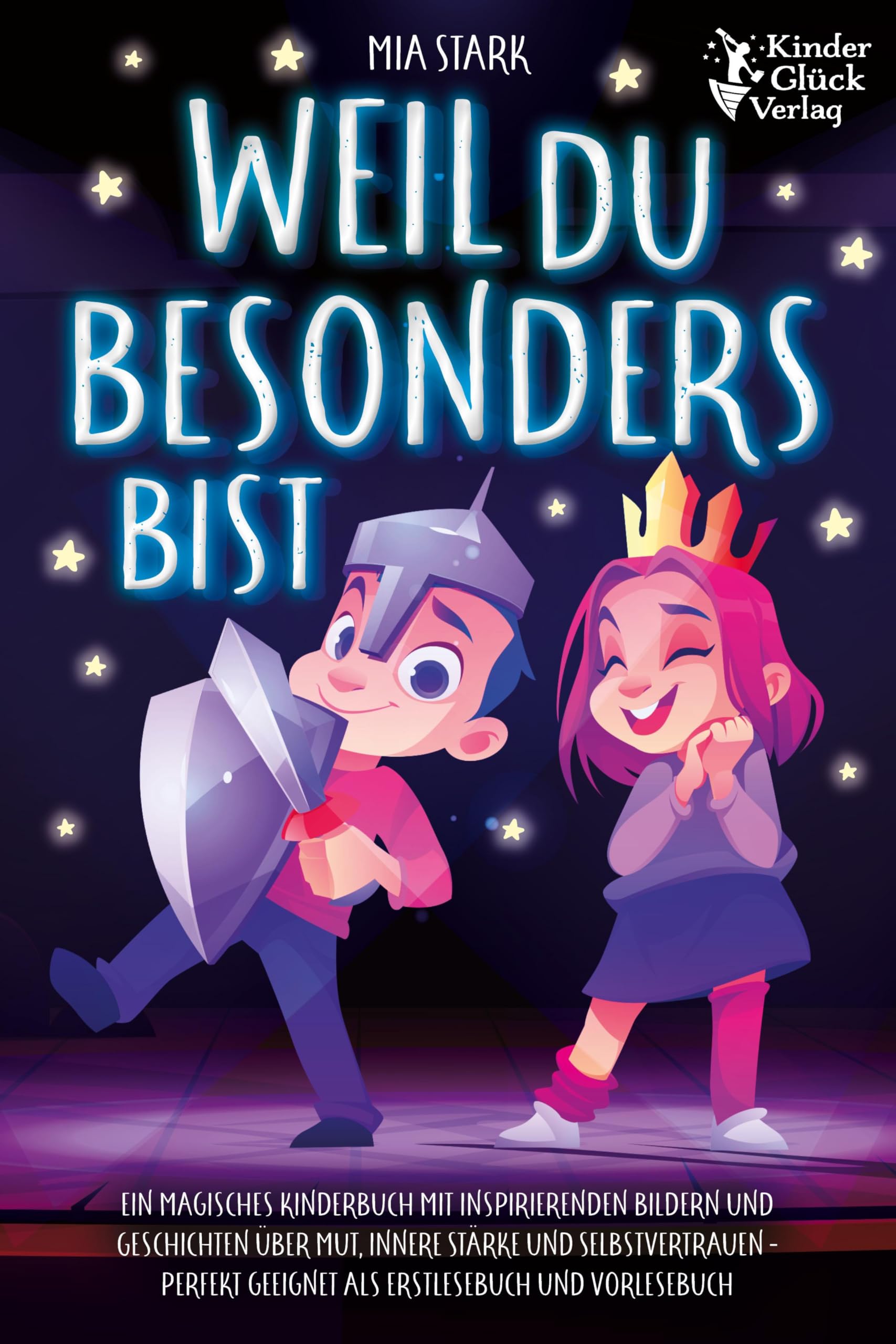 Weil Du besonders bist: Ein magisches Kinderbuch mit inspirierenden Bildern und Geschichten über Mut, innere Stärke und Selbstvertrauen - Perfekt geeignet als Erstlesebuch und Vorlesebuch book