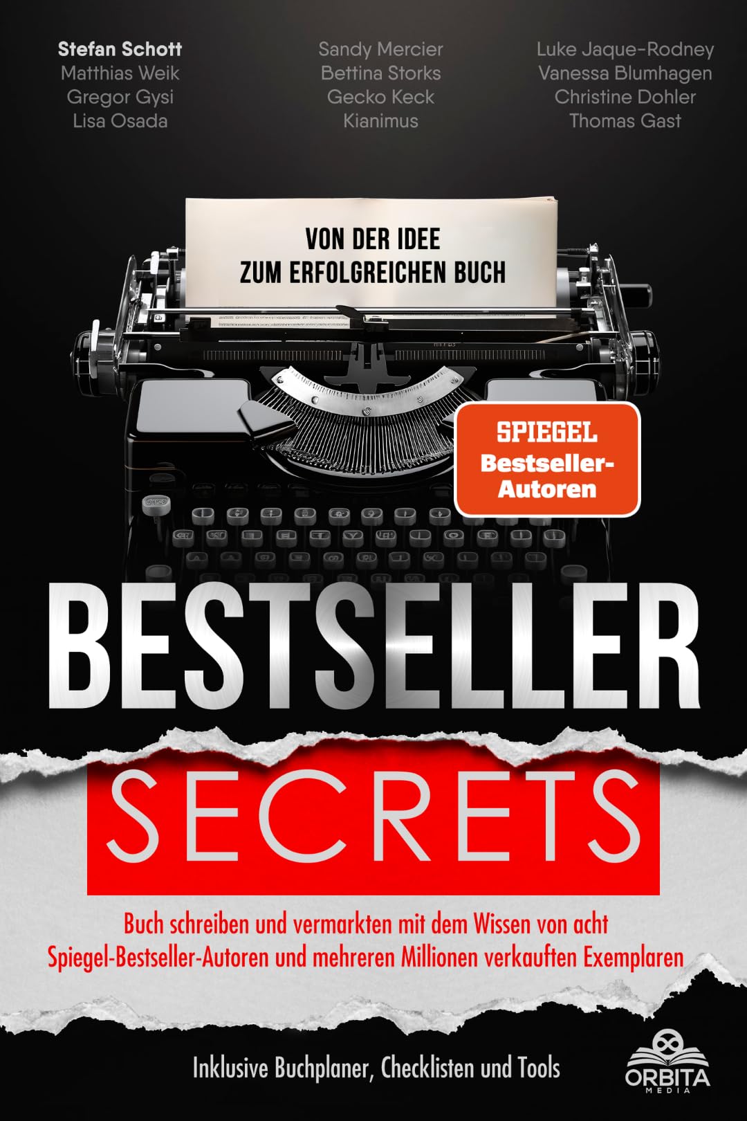 Bestseller Secrets - Von der Idee zum erfolgreichen Buch: Buch schreiben und vermarkten mit dem Wissen von sieben Spiegel-Bestseller-Autoren und ... und mehreren Millionen verkauften Exemplaren Media & Communication